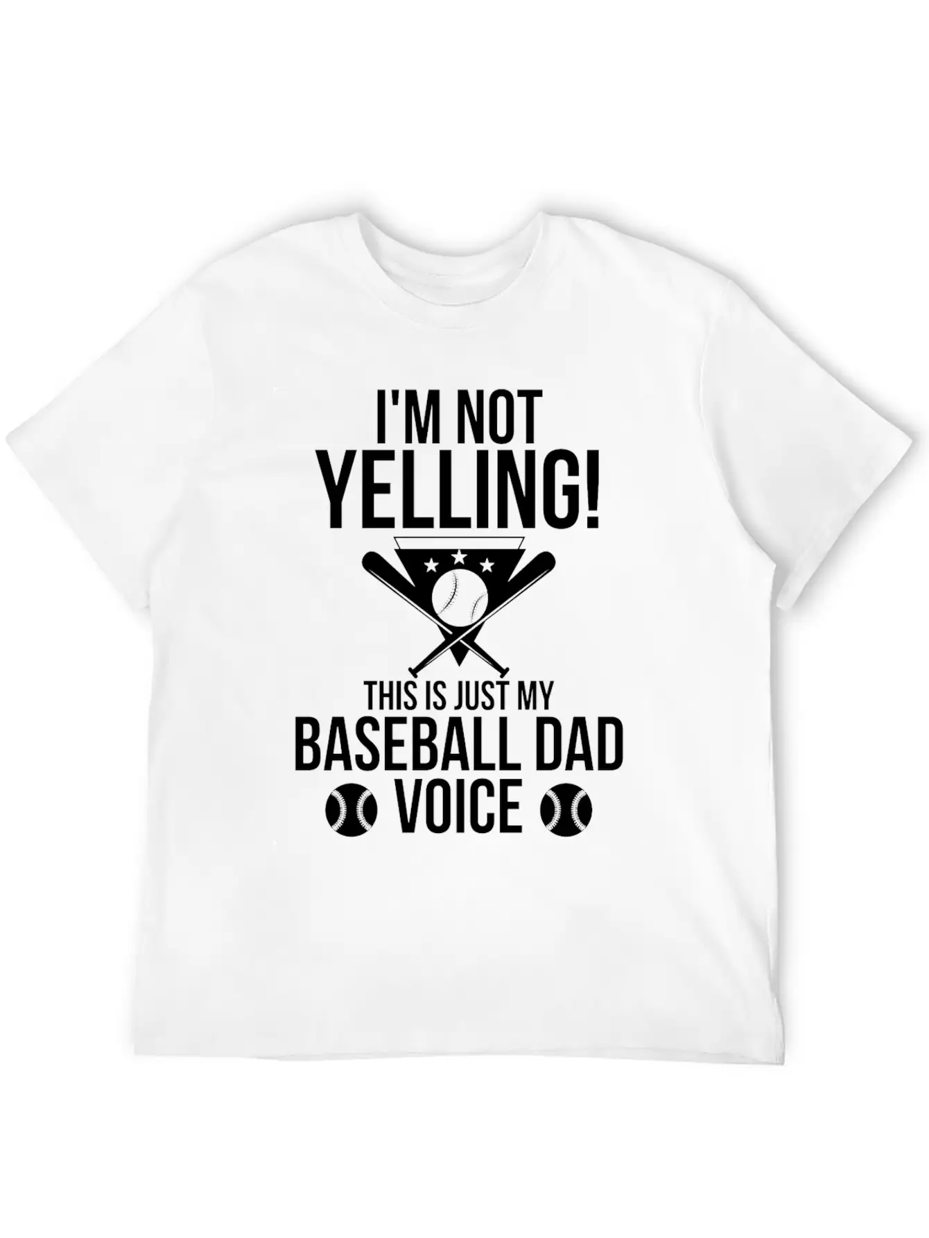 I M Not Yelling This Is Just My Baseball Dad Voice Unisex Casual T-Shirt – Clean Design For Daily Comfort