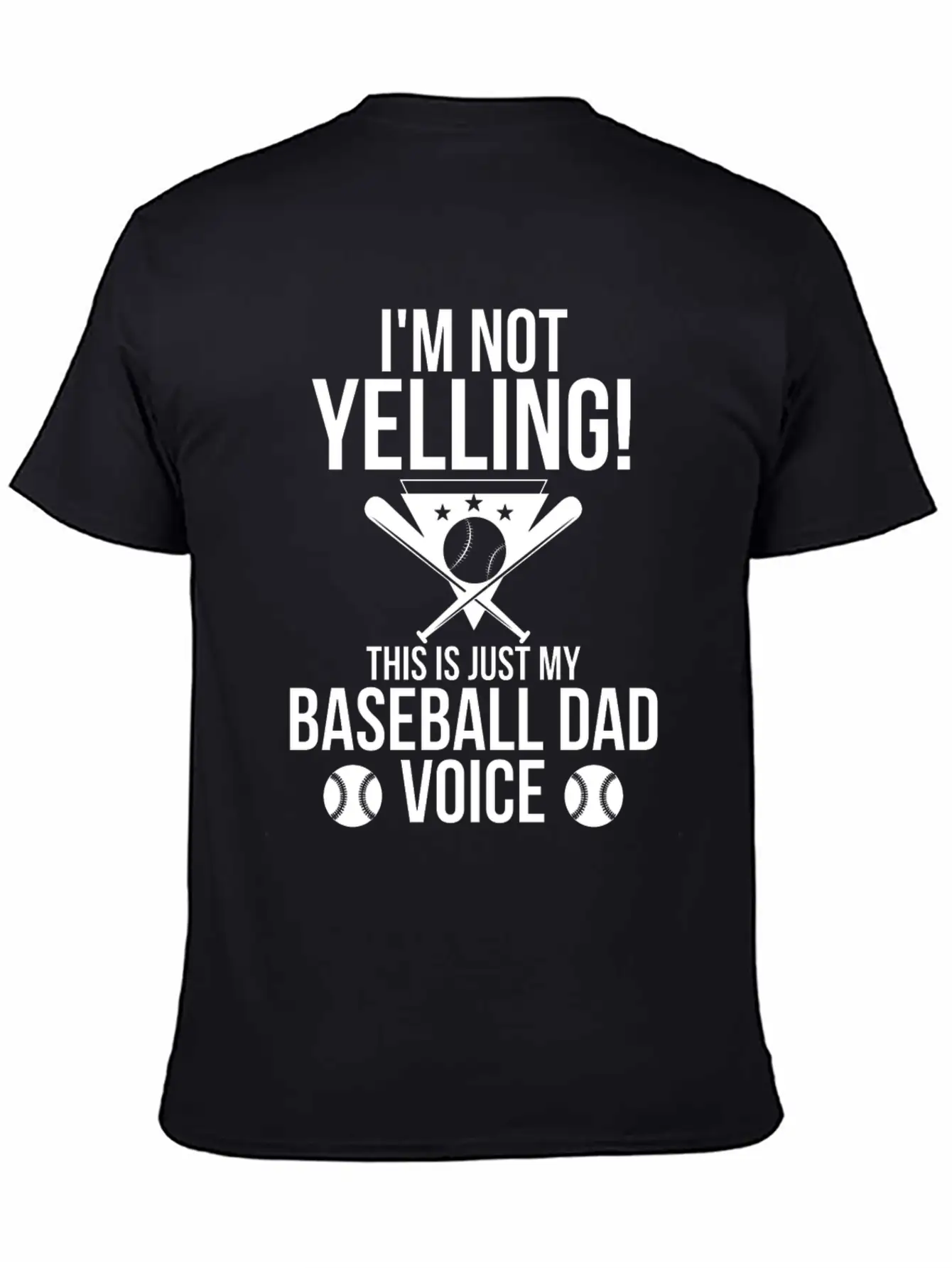 I M Not Yelling This Is Just My Baseball Dad Voice Unisex Casual T-Shirt – Clean Design For Daily Comfort
