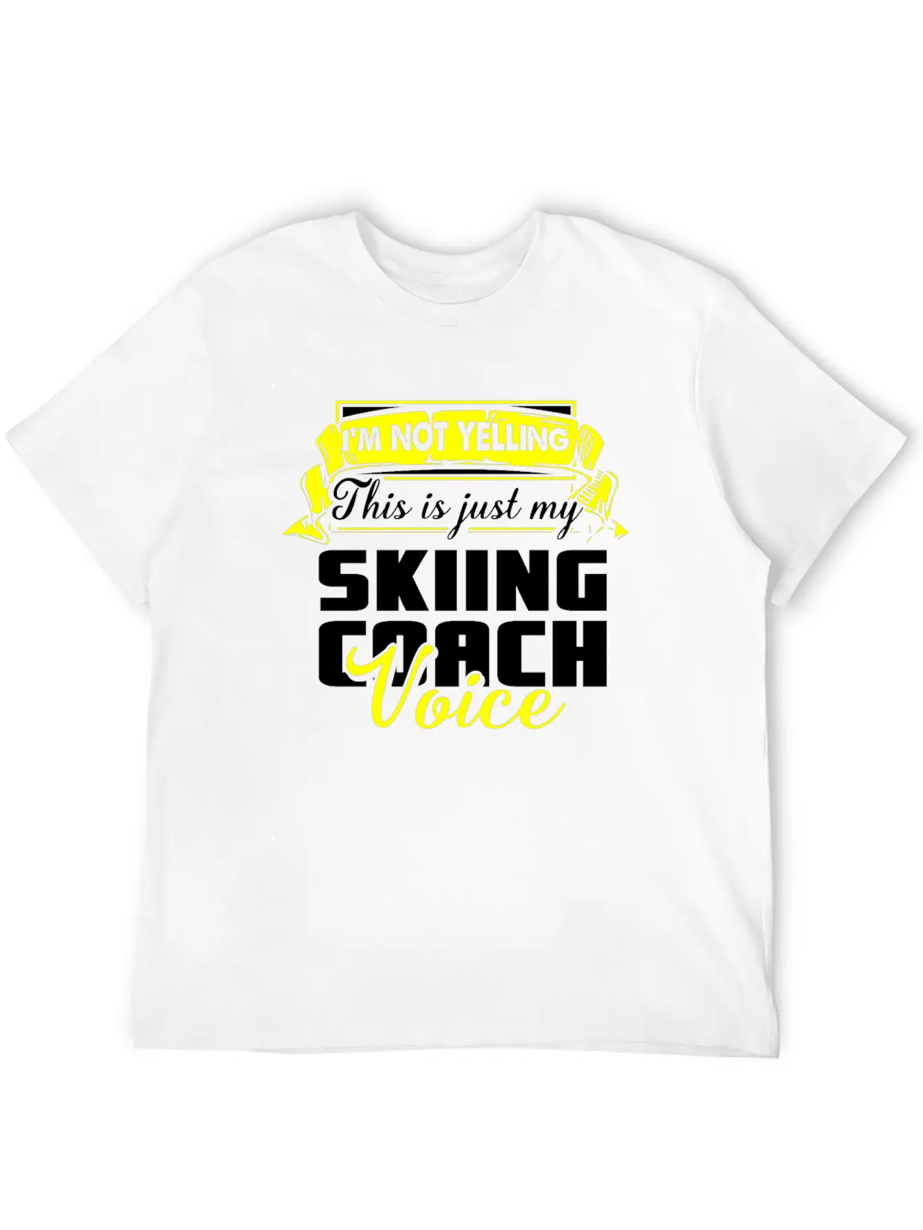 I M Not Yelling This Is Just My Skiing Coach Voice Unisex Casual T-Shirt – Clean Design For Daily Comfort