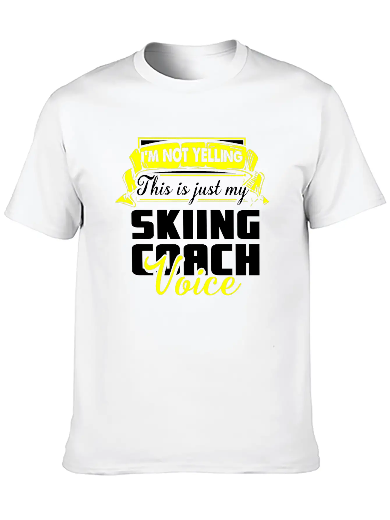 I M Not Yelling This Is Just My Skiing Coach Voice Unisex Casual T-Shirt – Clean Design For Daily Comfort