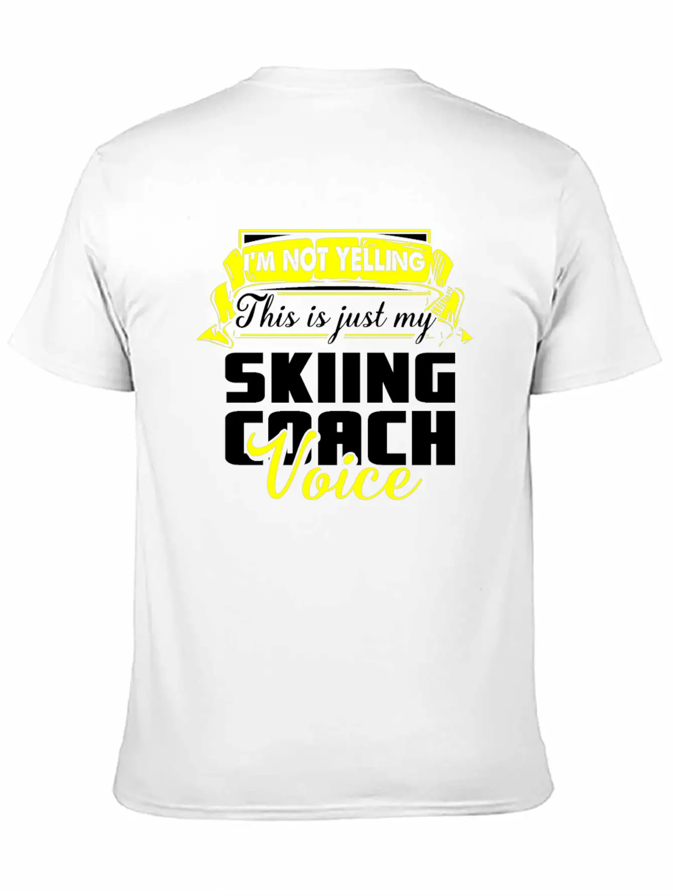 I M Not Yelling This Is Just My Skiing Coach Voice Unisex Casual T-Shirt – Clean Design For Daily Comfort