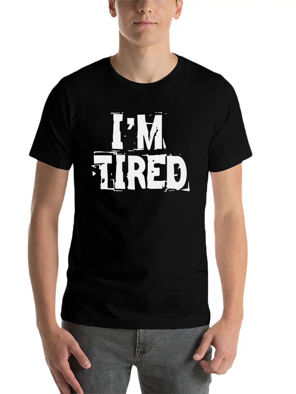 I M Tired Stylish Everyday T-Shirt – Unisex Basic Cotton Tee