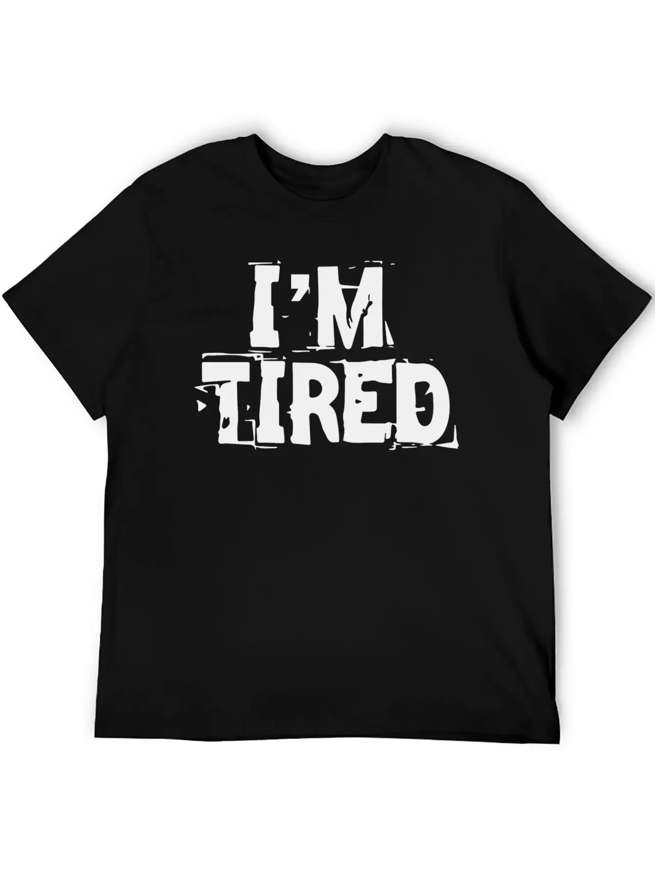 I M Tired Stylish Everyday T-Shirt – Unisex Basic Cotton Tee