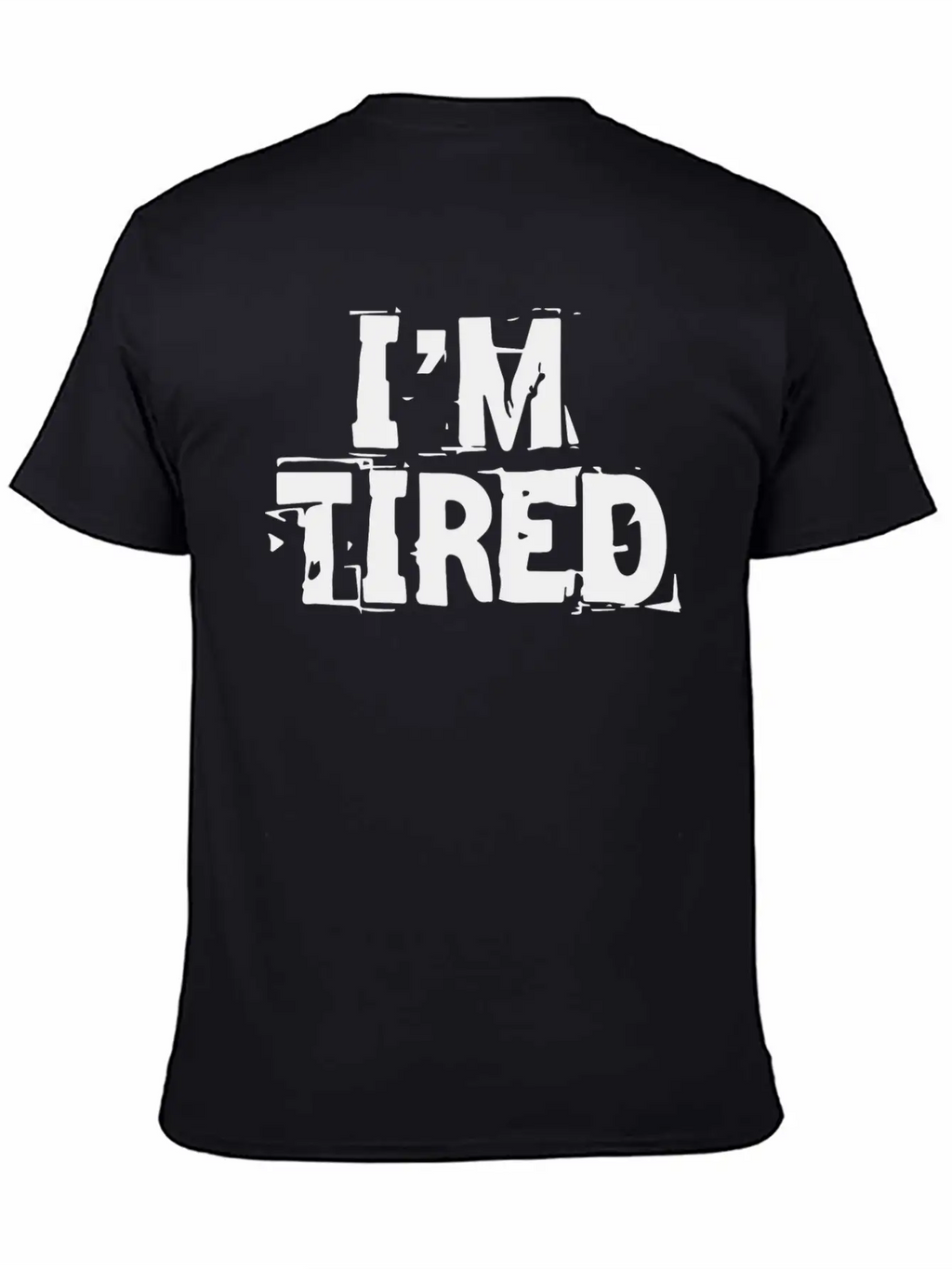 I M Tired Stylish Everyday T-Shirt – Unisex Basic Cotton Tee