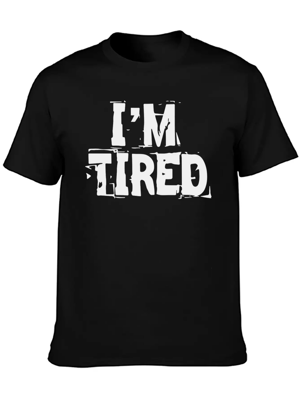 I M Tired Stylish Everyday T-Shirt – Unisex Basic Cotton Tee