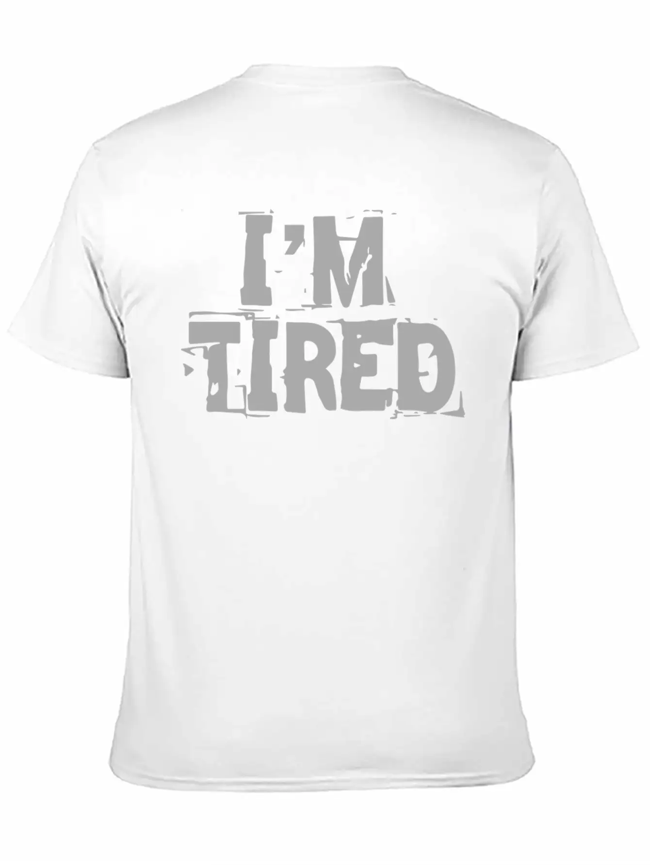 I M Tired Stylish Everyday T-Shirt – Unisex Basic Cotton Tee