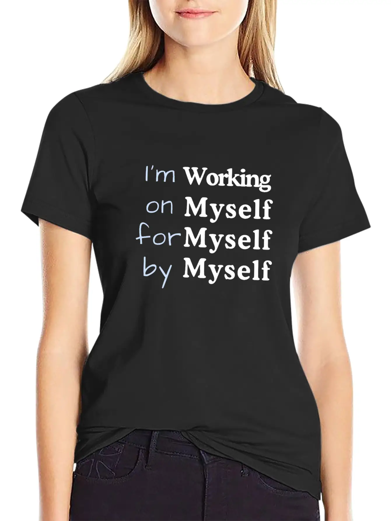 I M Working On Myself For Myself By Myself Unisex Casual T-Shirt – Clean Design For Daily Comfort