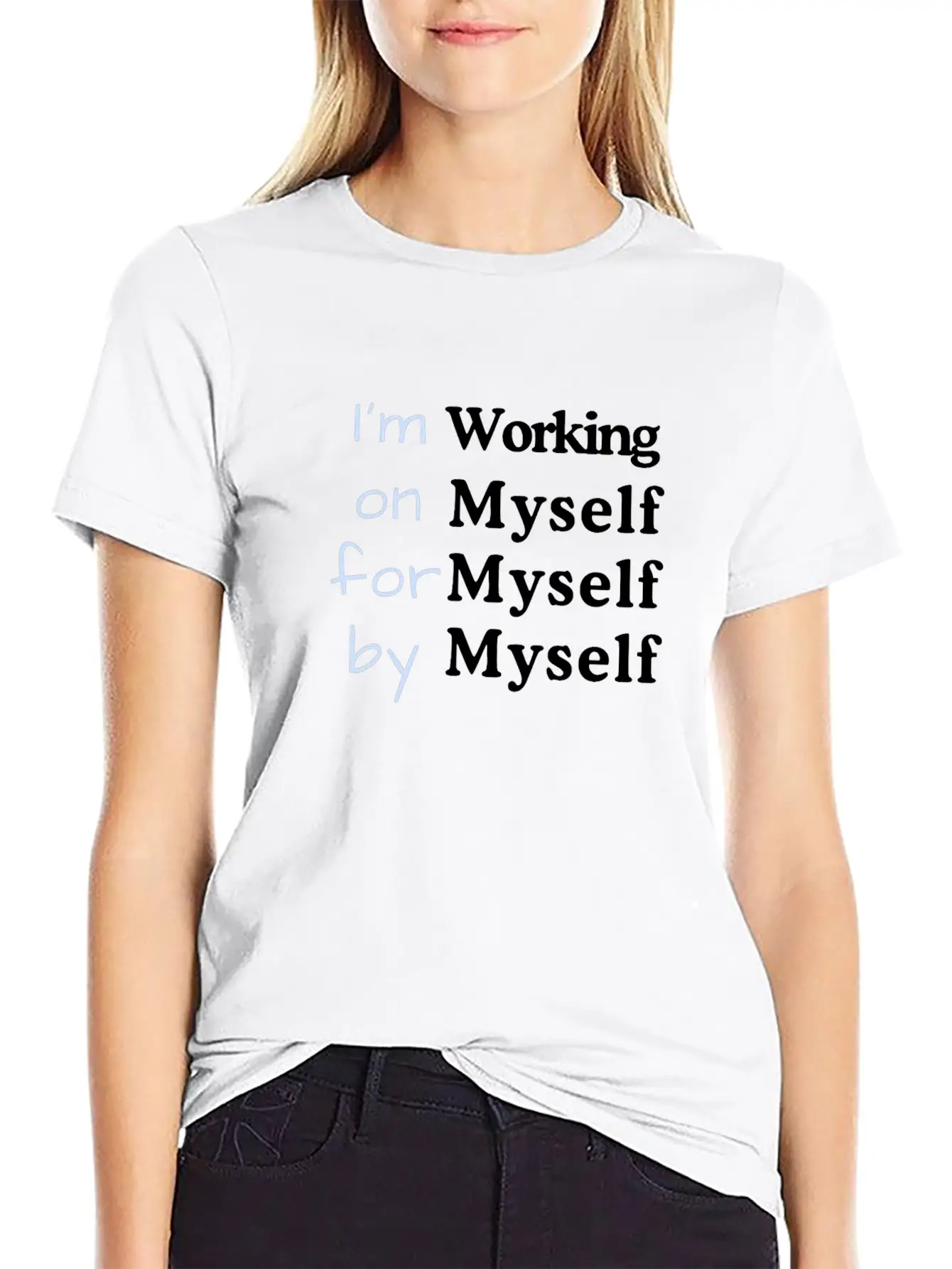 I M Working On Myself For Myself By Myself Unisex Casual T-Shirt – Clean Design For Daily Comfort