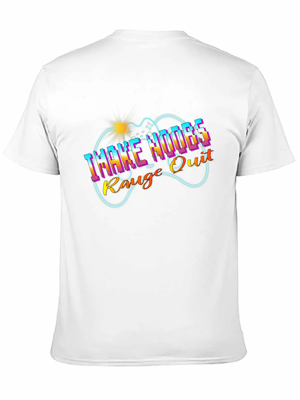 I Make Noobs Rage Quit Unisex Short Sleeve Soft Cotton T-Shirt – Casual Everyday Wear