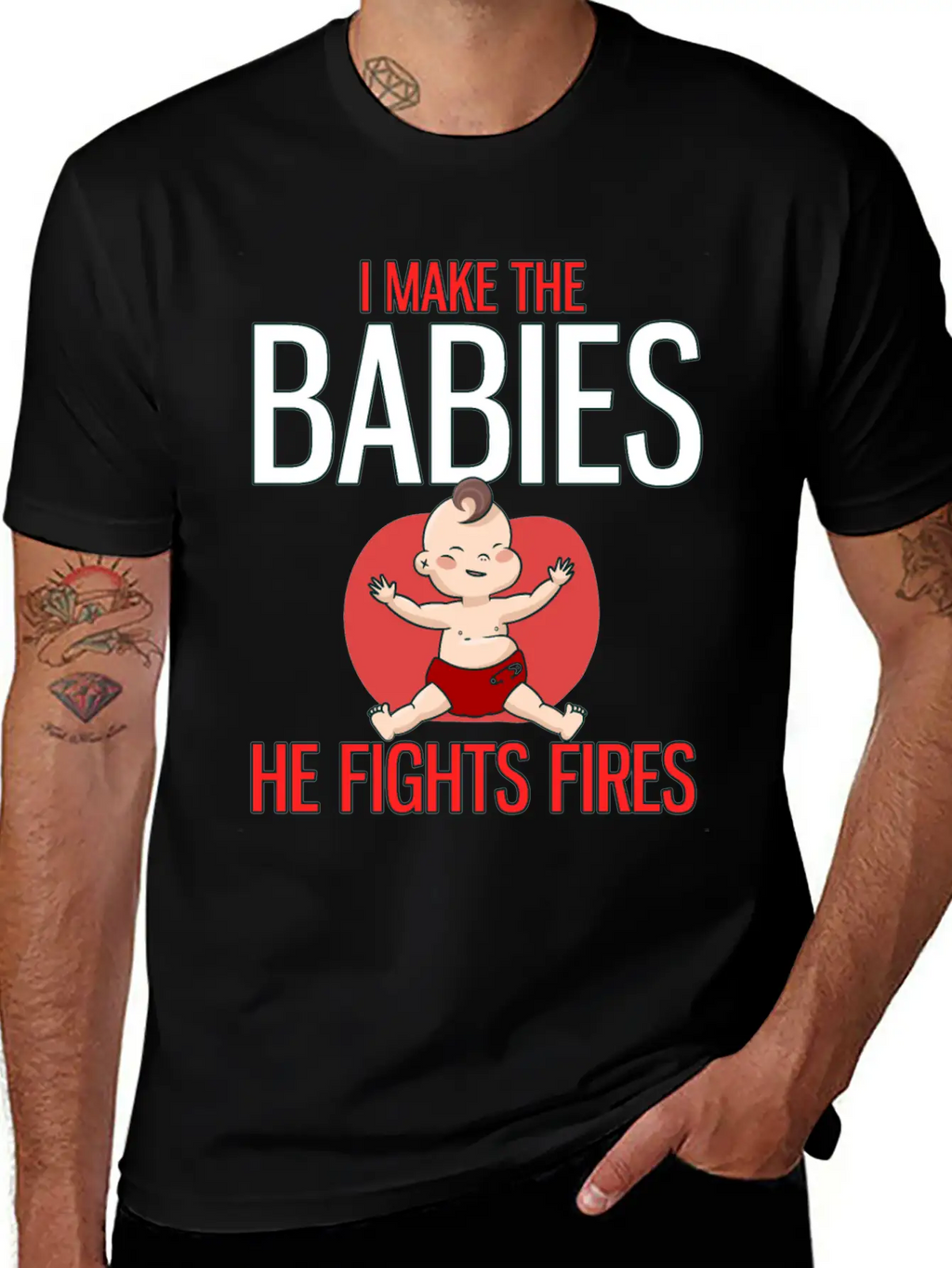 I Make The Babies, He Fight Fires Unisex Casual T-Shirt – Clean Design For Daily Comfort