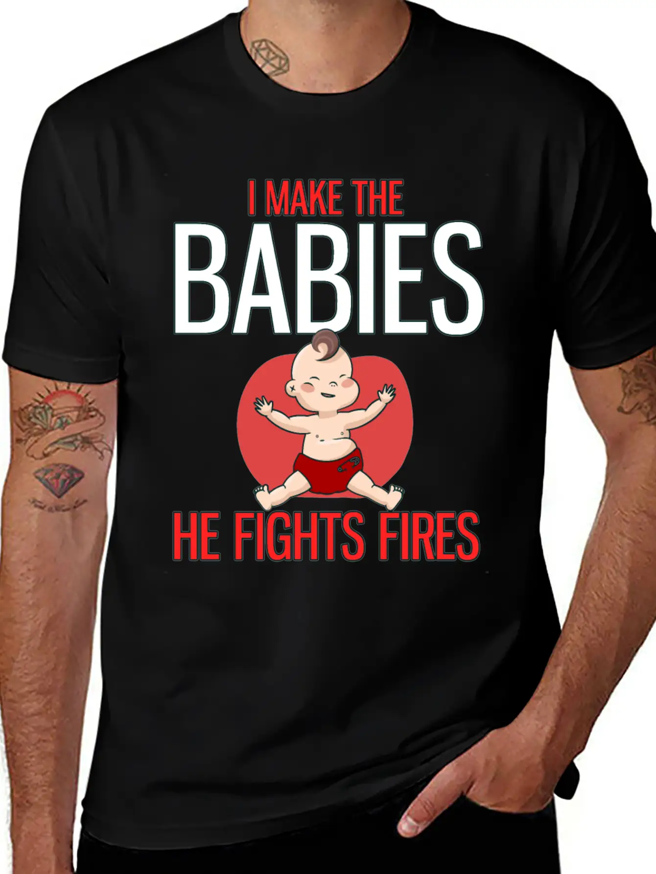 I Make The Babies, He Fight Fires Unisex Casual T-Shirt – Clean Design For Daily Comfort