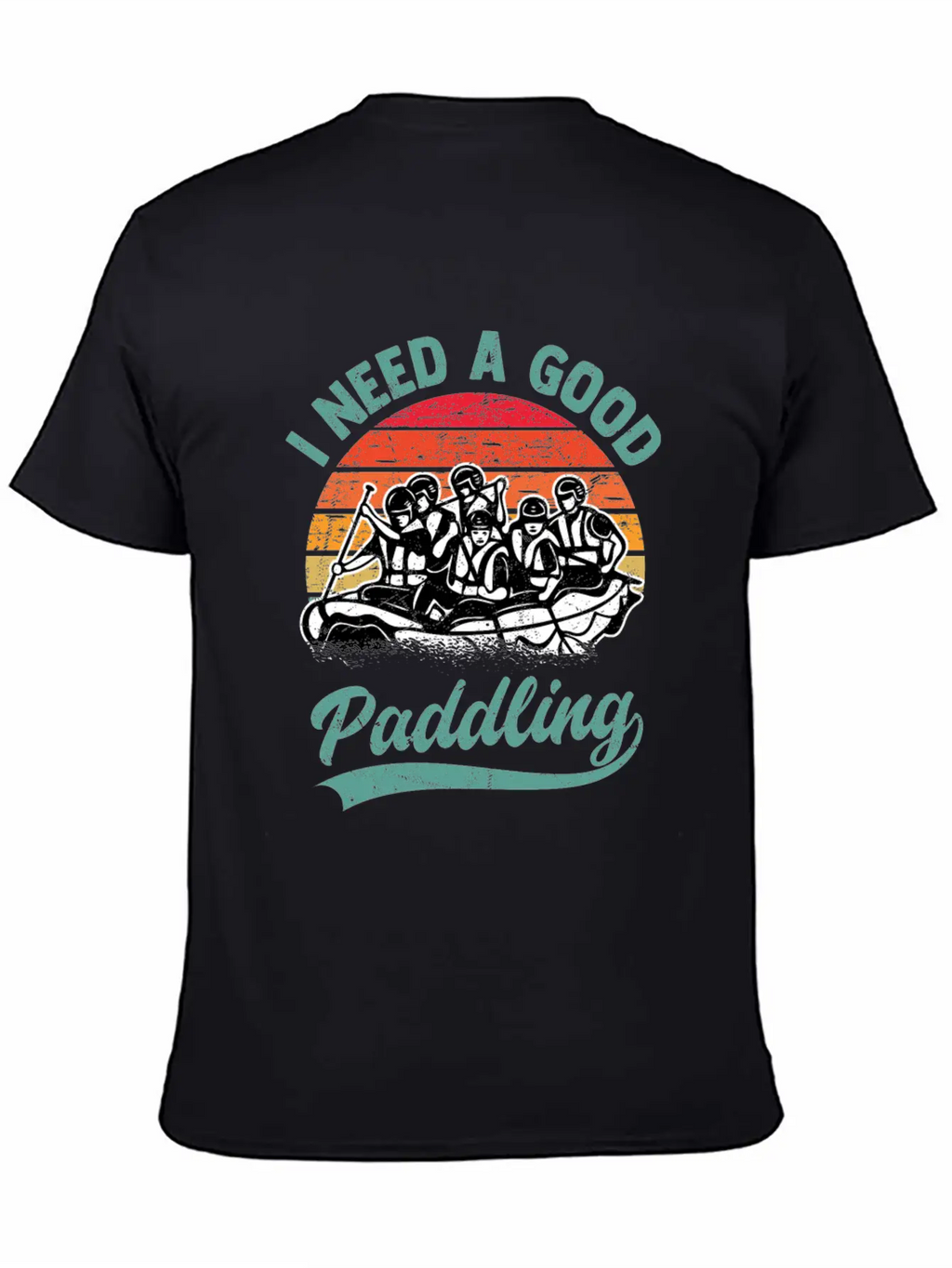I Need A Good Paddling White Water Rafting Unisex Casual T-Shirt – Clean Design For Daily Comfort