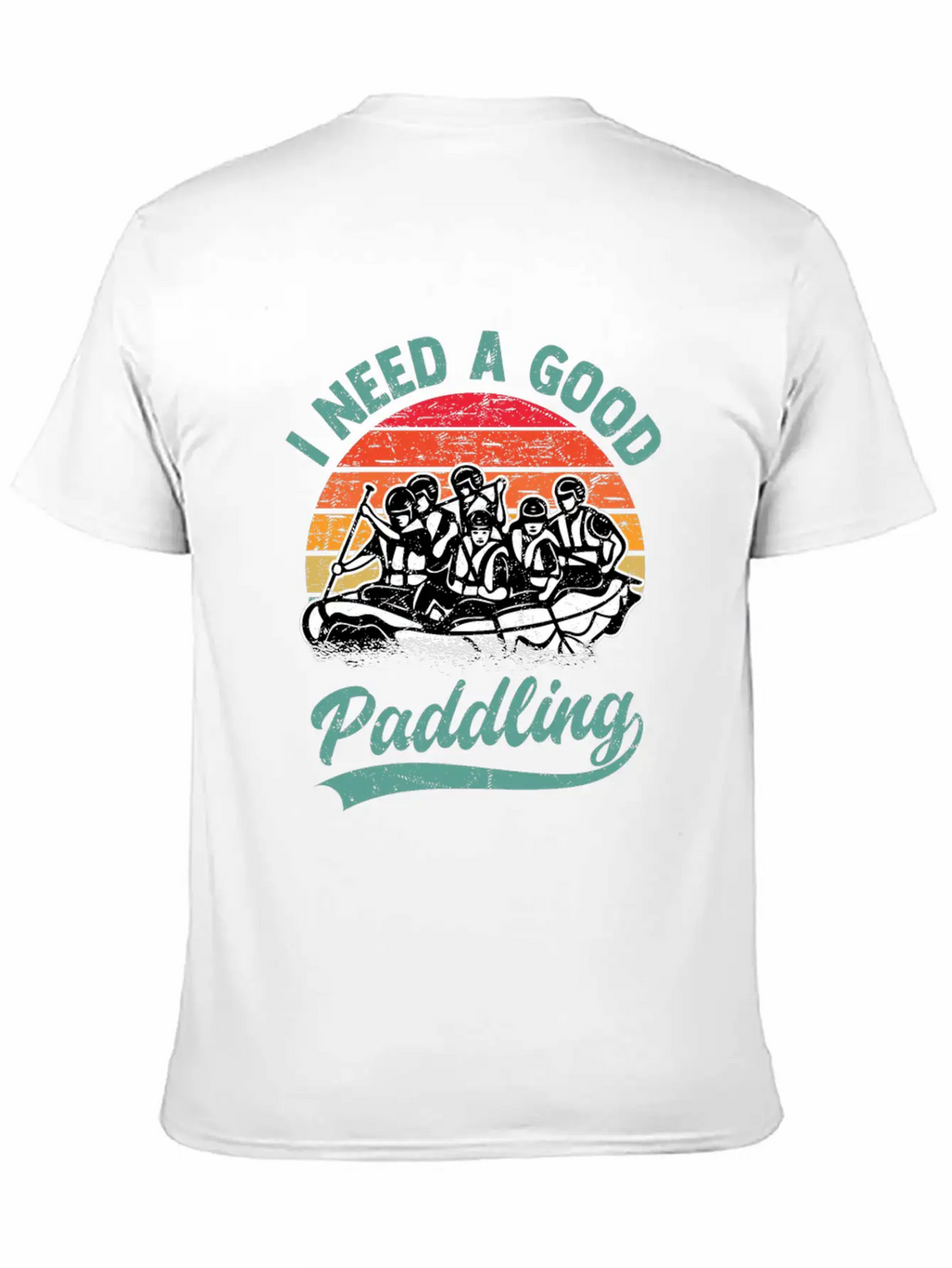 I Need A Good Paddling White Water Rafting Unisex Casual T-Shirt – Clean Design For Daily Comfort