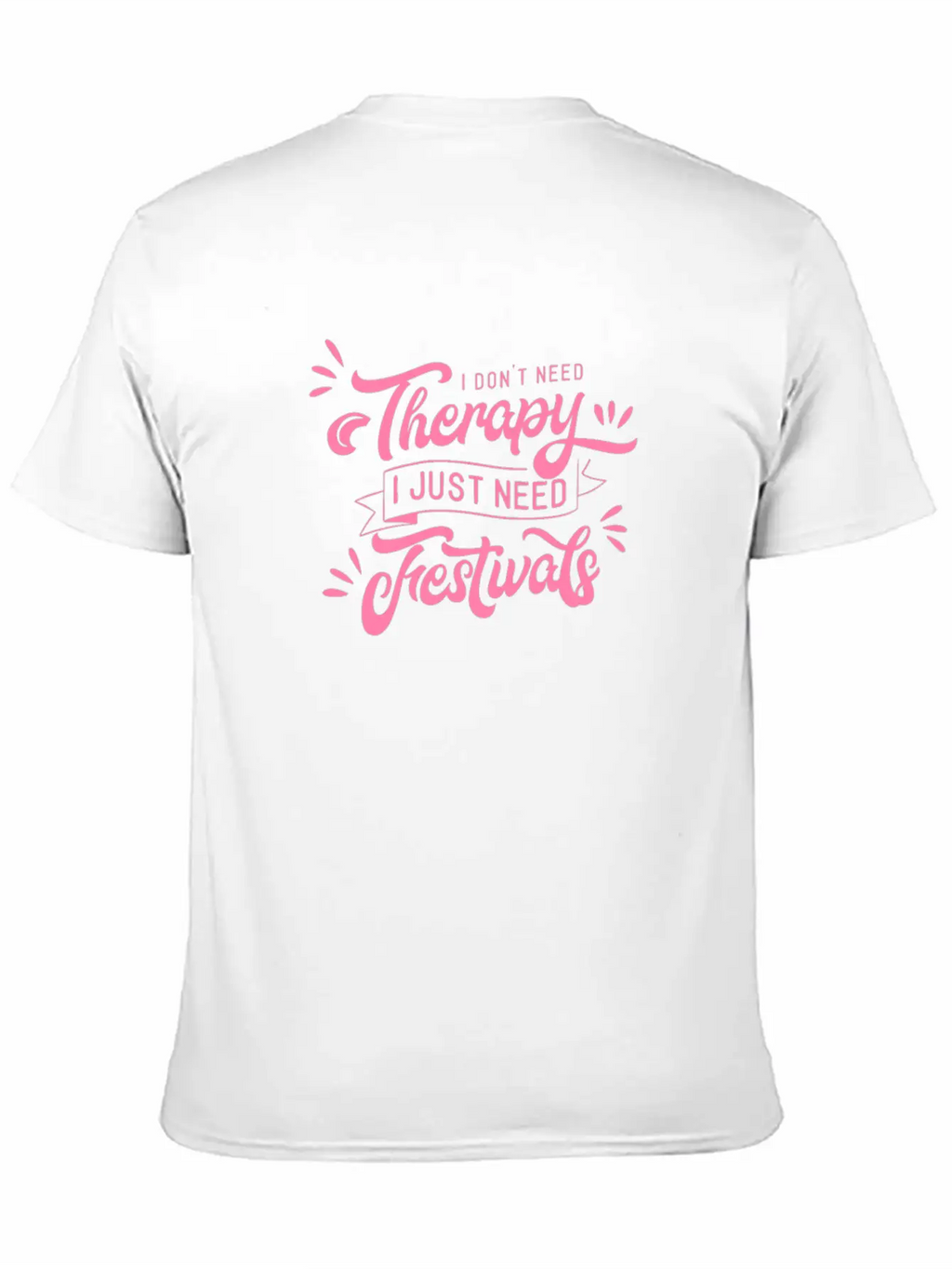 I Need Festivals Music Festival Goer Party Essential Cotton Tee For Daily Outfits – Unisex Style