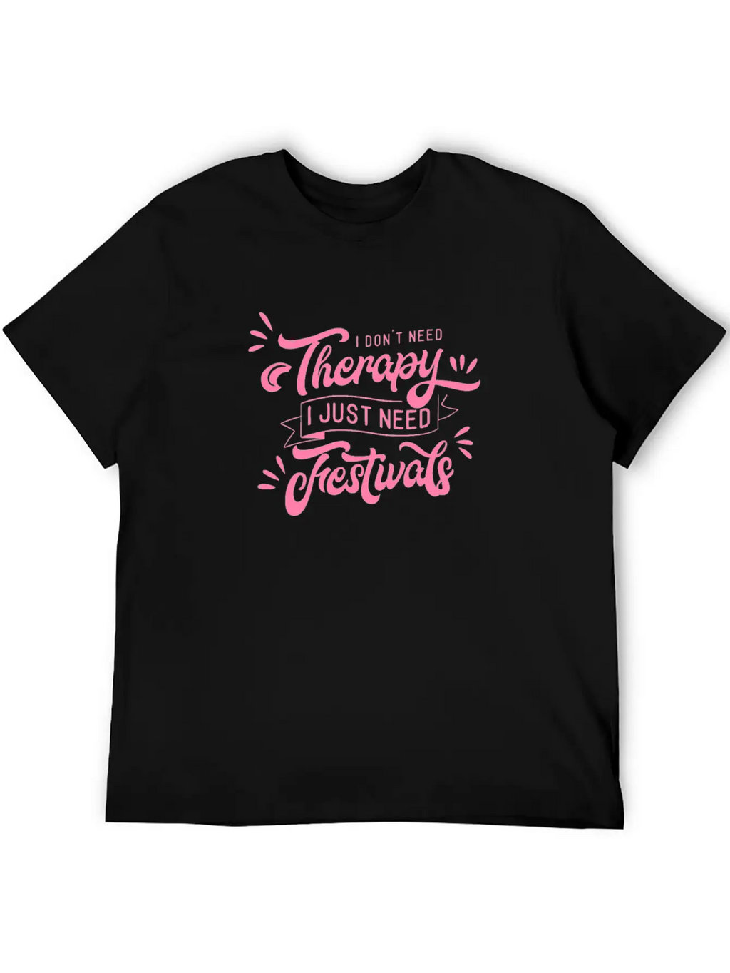 I Need Festivals Music Festival Goer Party Essential Cotton Tee For Daily Outfits – Unisex Style