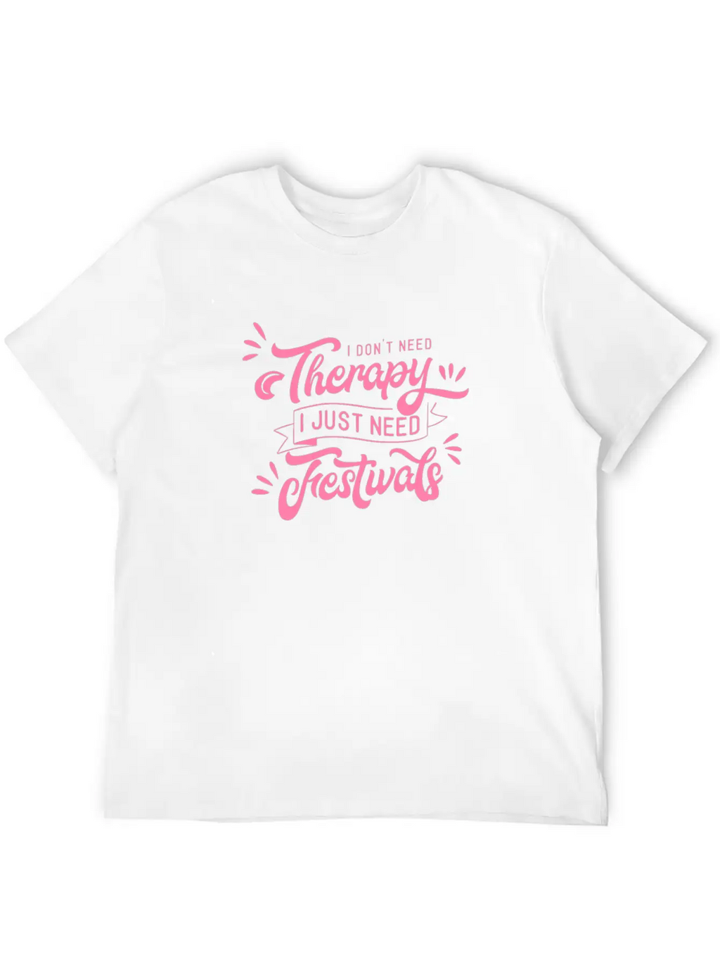 I Need Festivals Music Festival Goer Party Essential Cotton Tee For Daily Outfits – Unisex Style