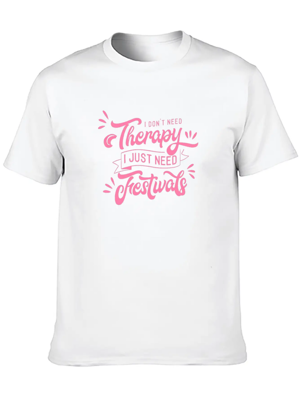 I Need Festivals Music Festival Goer Party Essential Cotton Tee For Daily Outfits – Unisex Style