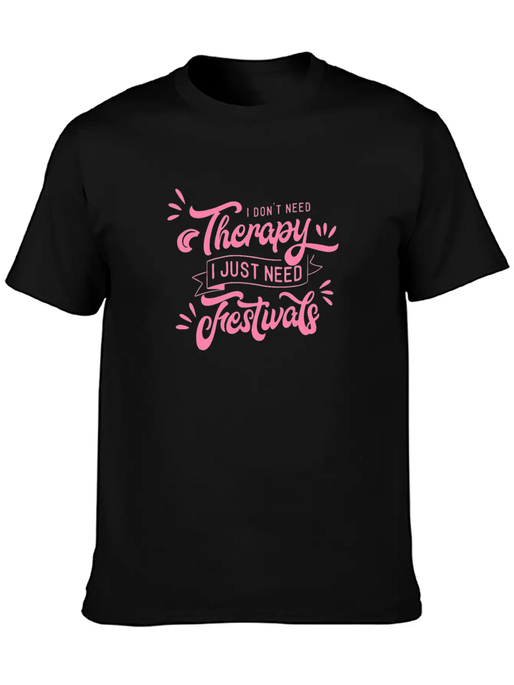 I Need Festivals Music Festival Goer Party Essential Cotton Tee For Daily Outfits – Unisex Style