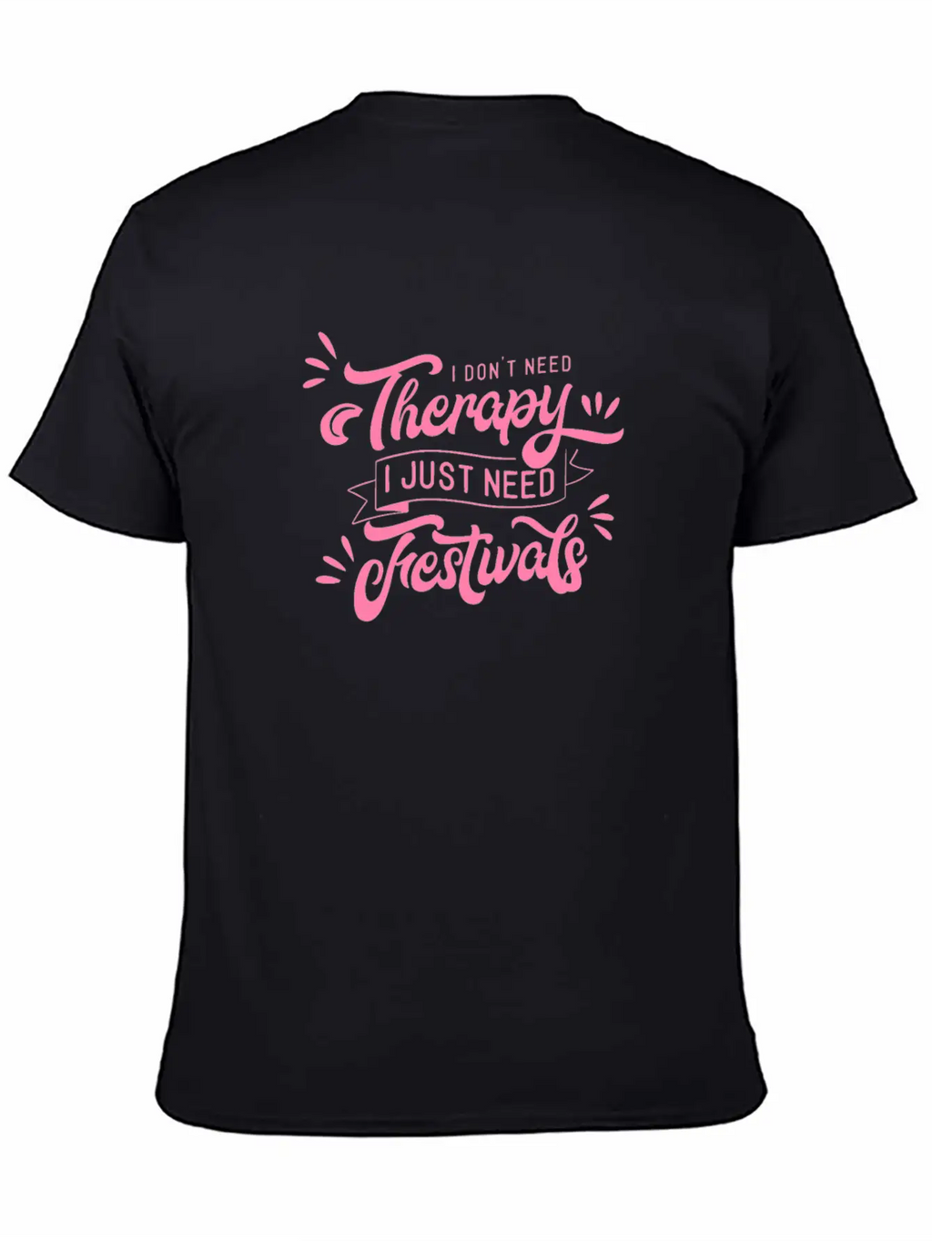I Need Festivals Music Festival Goer Party Essential Cotton Tee For Daily Outfits – Unisex Style