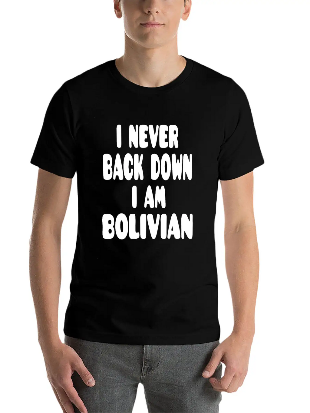 I Never Back Down I Am Bolivian Classic Fit Graphic Tee For Daily Comfort – Unisex Cotton Shirt