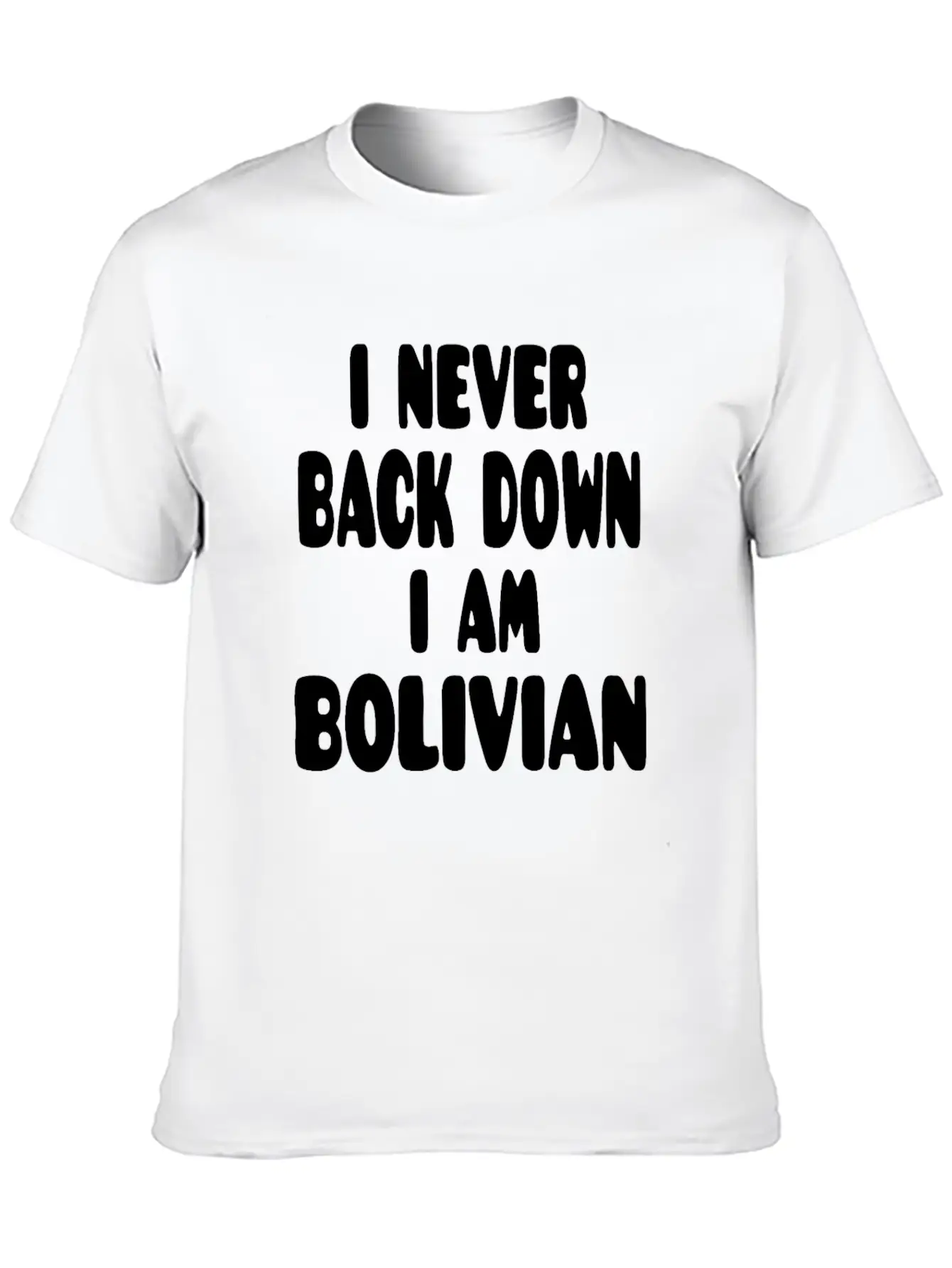 I Never Back Down I Am Bolivian Classic Fit Graphic Tee For Daily Comfort – Unisex Cotton Shirt