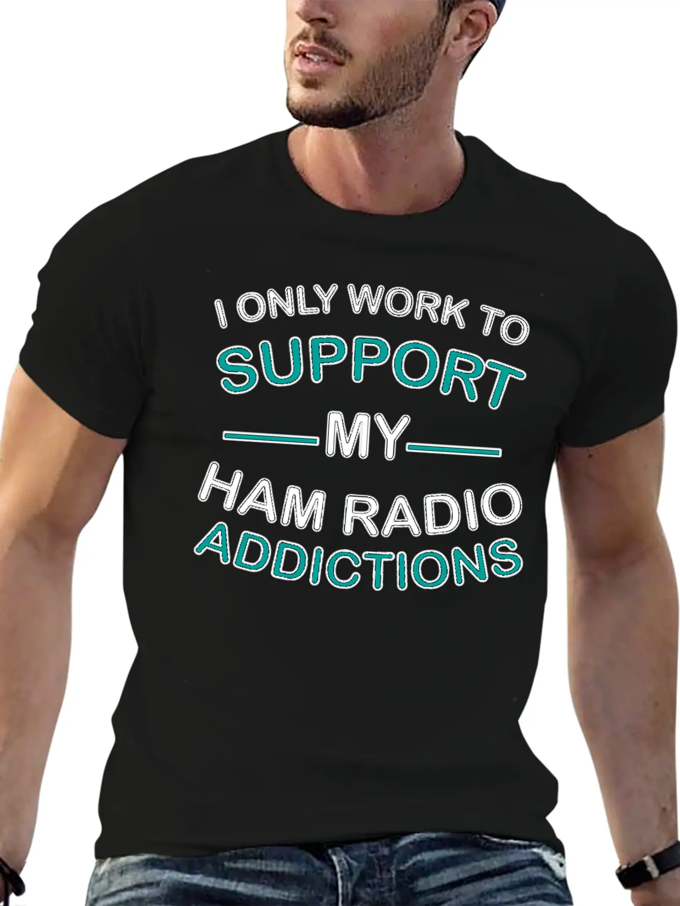 I Only Work To Support Ham Radio Addiction Breathable Soft Cotton T-Shirt – Timeless Casual Look