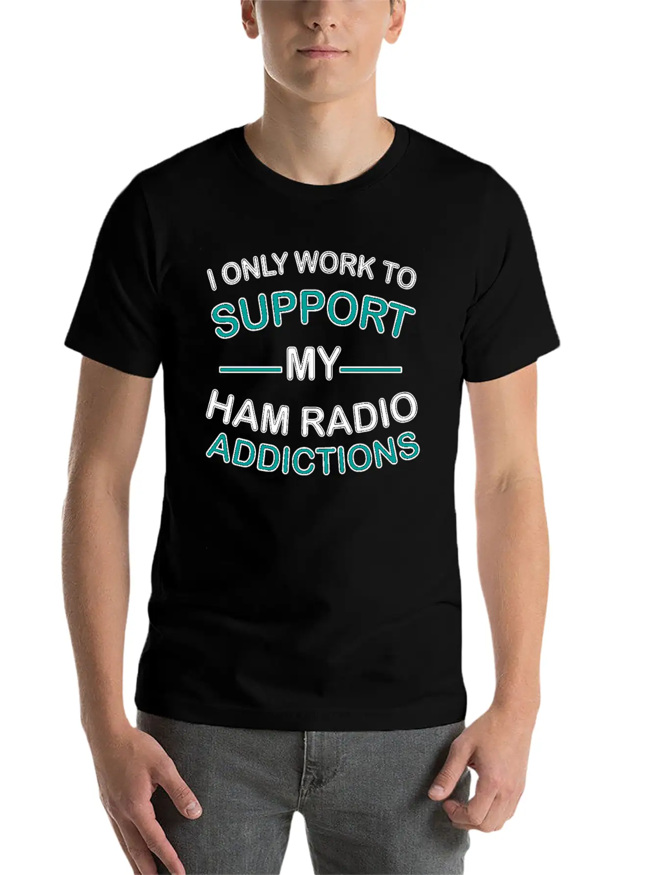I Only Work To Support Ham Radio Addiction Breathable Soft Cotton T-Shirt – Timeless Casual Look