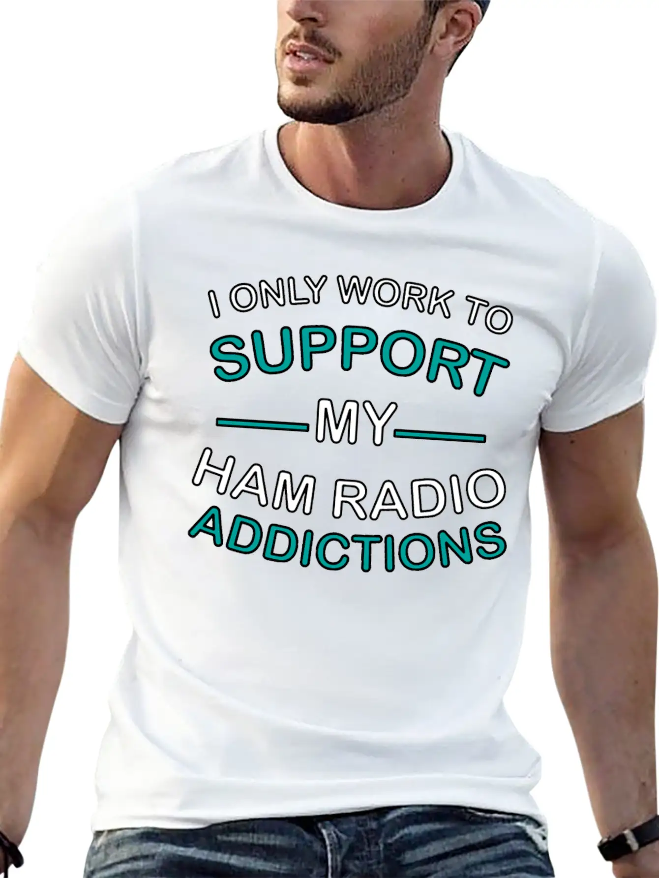 I Only Work To Support Ham Radio Addiction Breathable Soft Cotton T-Shirt – Timeless Casual Look