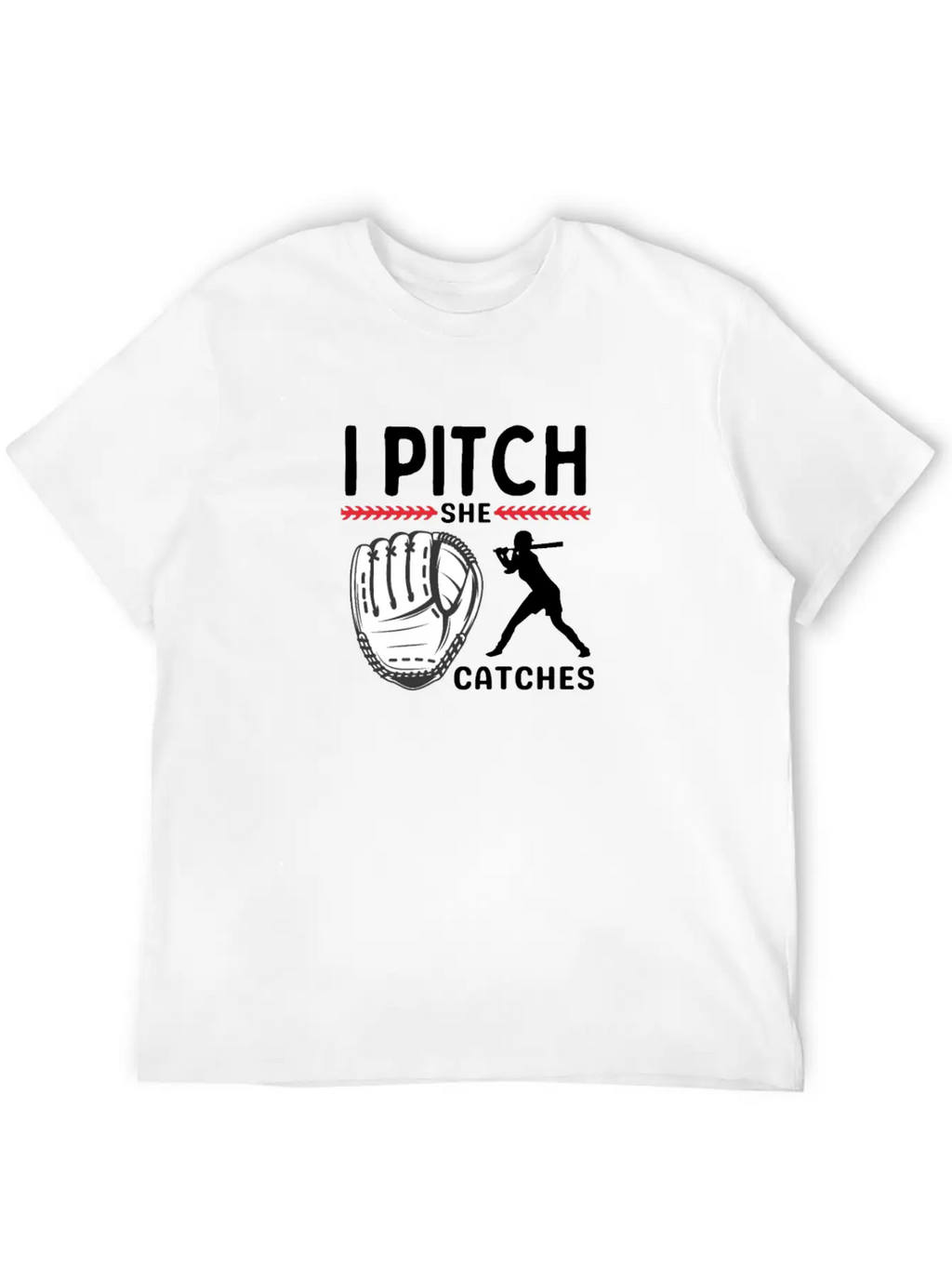 I Pitch She Catches Baseball Funny Sports Unisex Short Sleeve Soft Cotton T-Shirt – Casual Everyday Wear