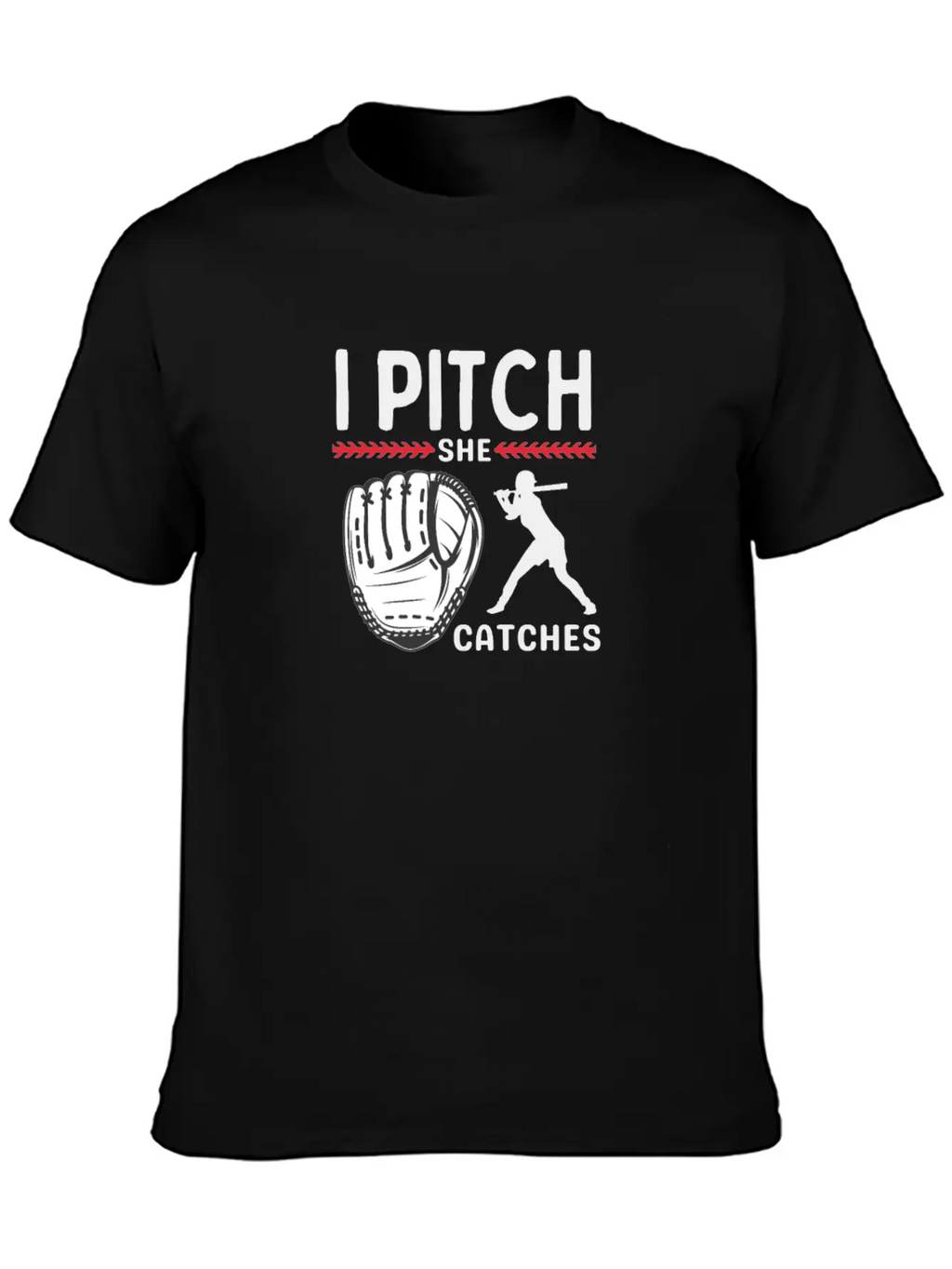 I Pitch She Catches Baseball Funny Sports Unisex Short Sleeve Soft Cotton T-Shirt – Casual Everyday Wear