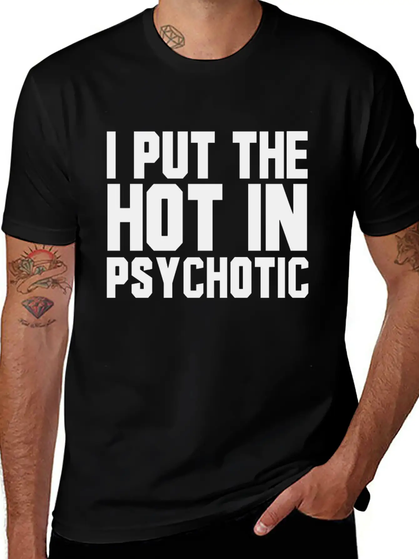I Put The Hot In Psychotic Unisex Casual T-Shirt – Clean Design For Daily Comfort