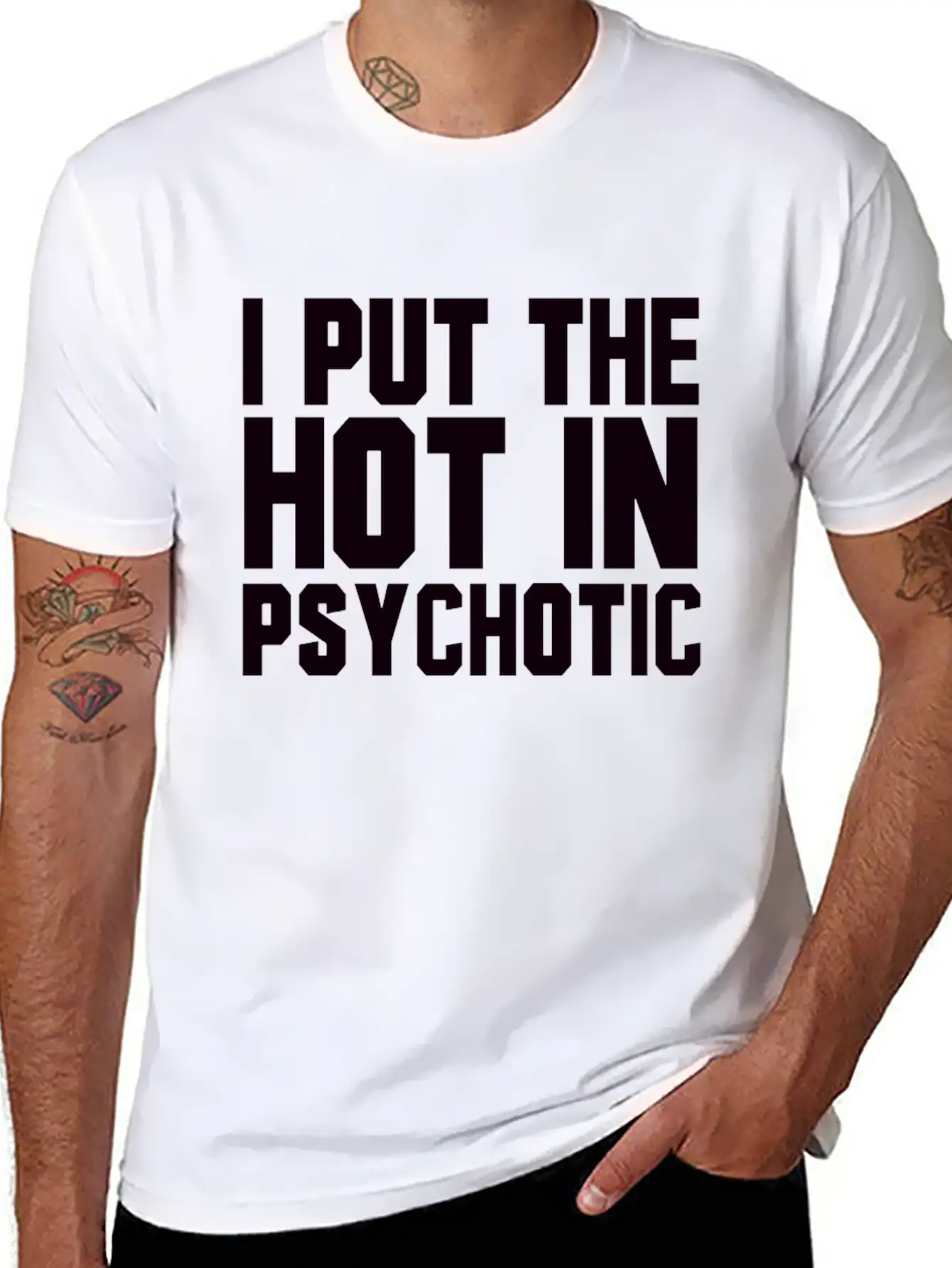 I Put The Hot In Psychotic Unisex Casual T-Shirt – Clean Design For Daily Comfort