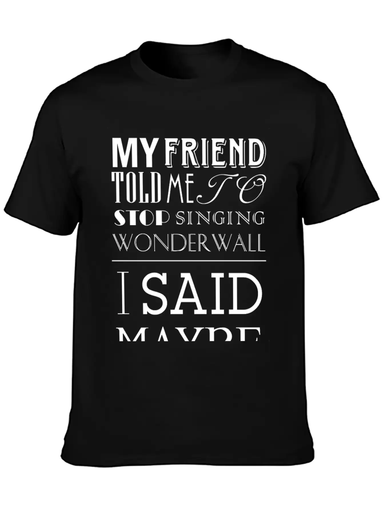 I Said Maybe Essential Cotton Tee For Daily Outfits – Unisex Style