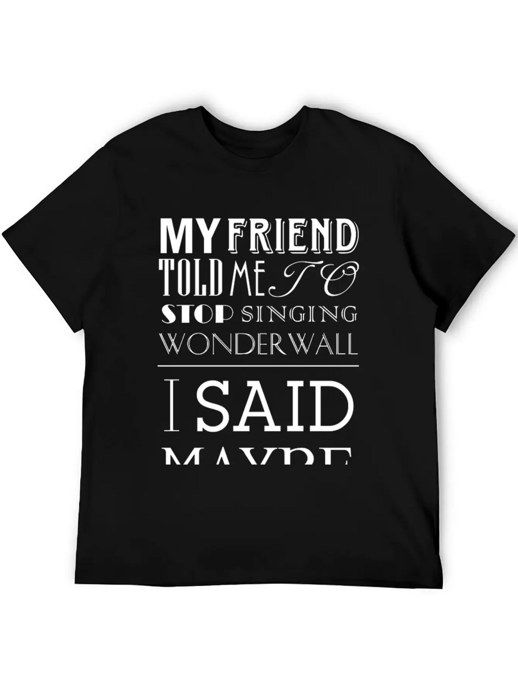 I Said Maybe Essential Cotton Tee For Daily Outfits – Unisex Style