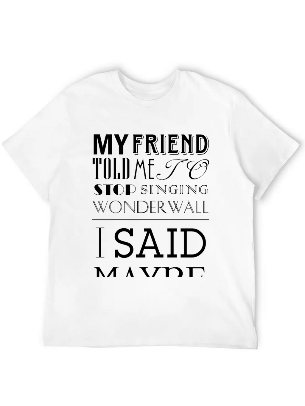 I Said Maybe Essential Cotton Tee For Daily Outfits – Unisex Style