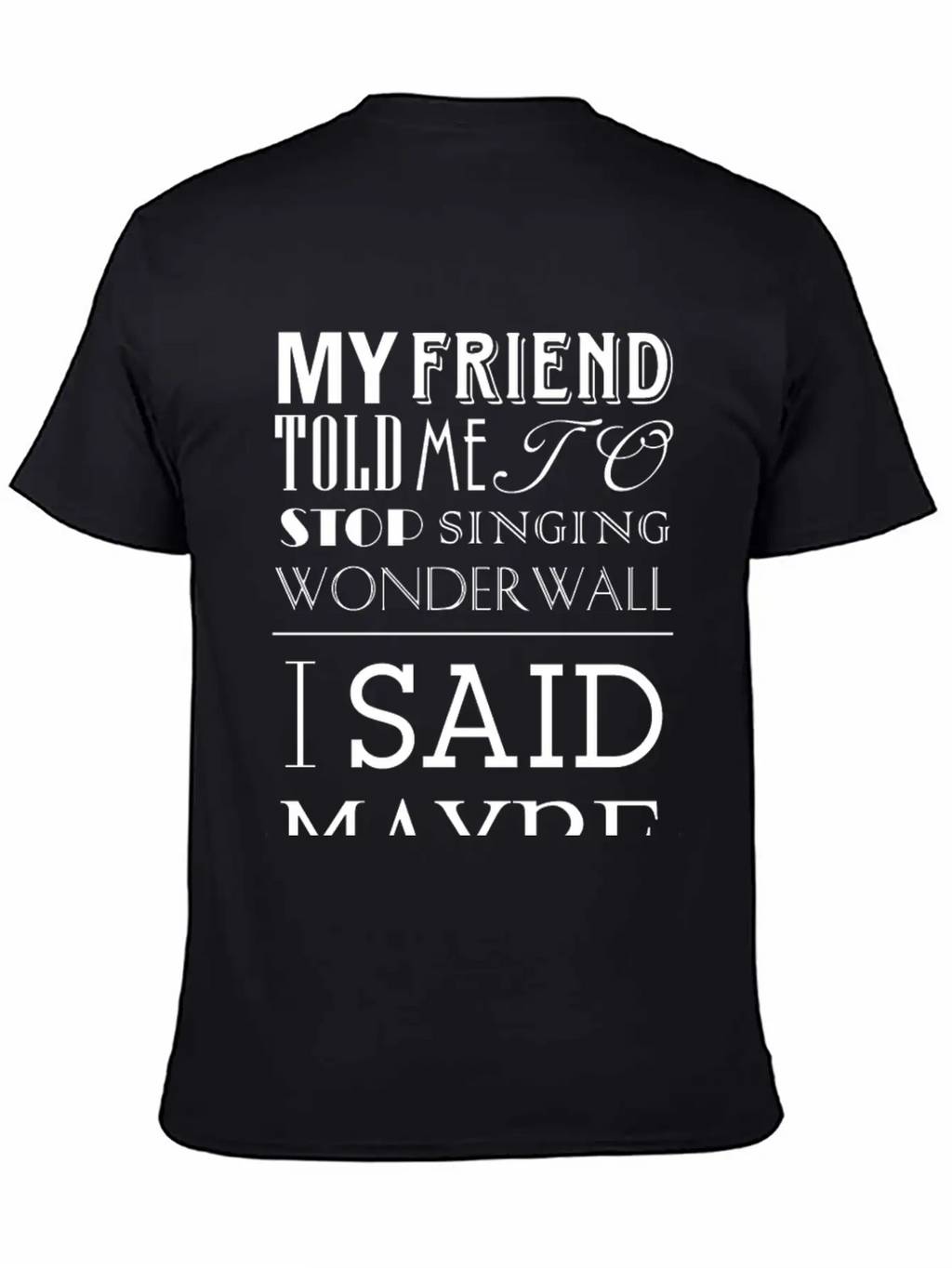 I Said Maybe Essential Cotton Tee For Daily Outfits – Unisex Style