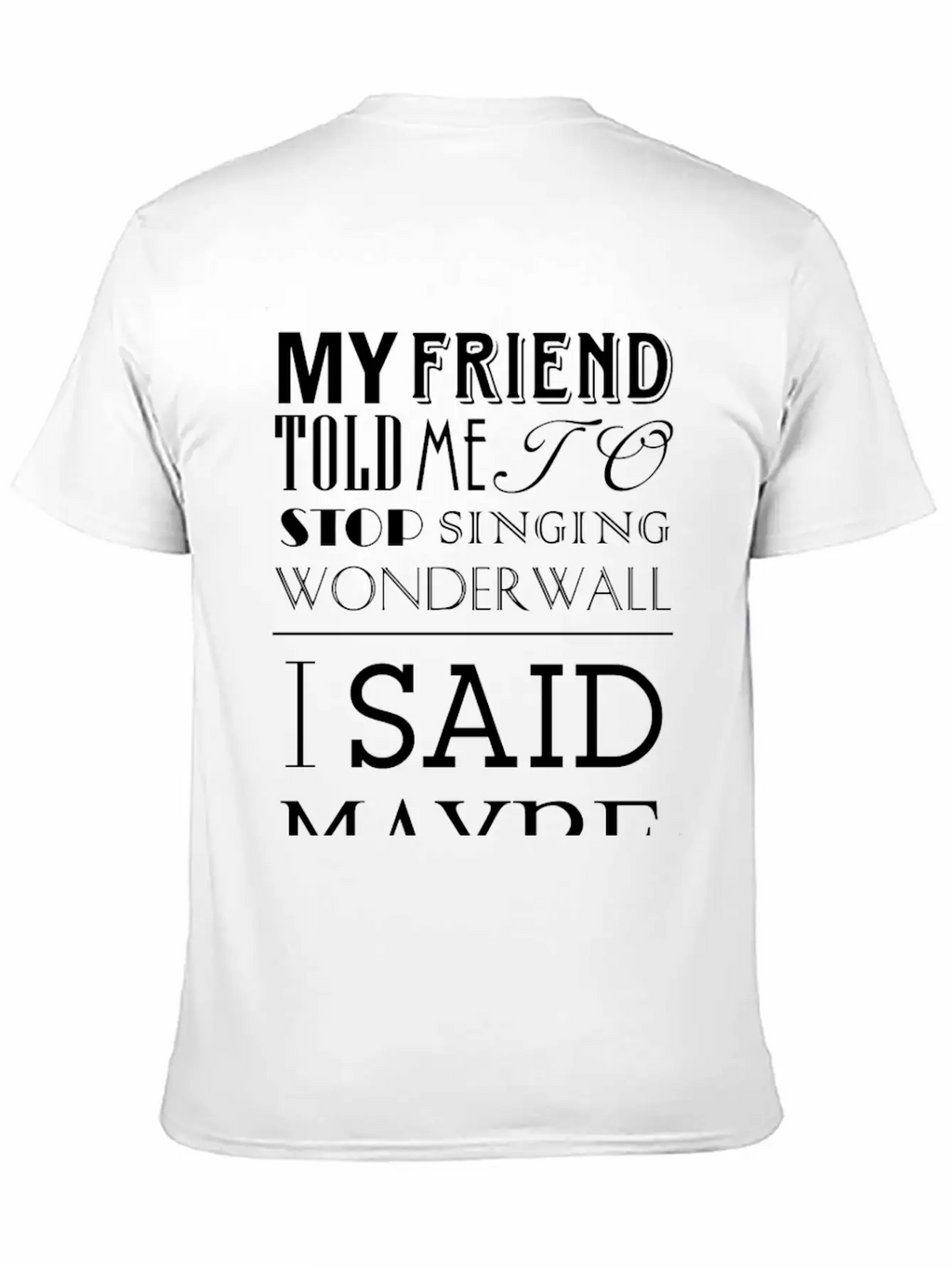 I Said Maybe Essential Cotton Tee For Daily Outfits – Unisex Style