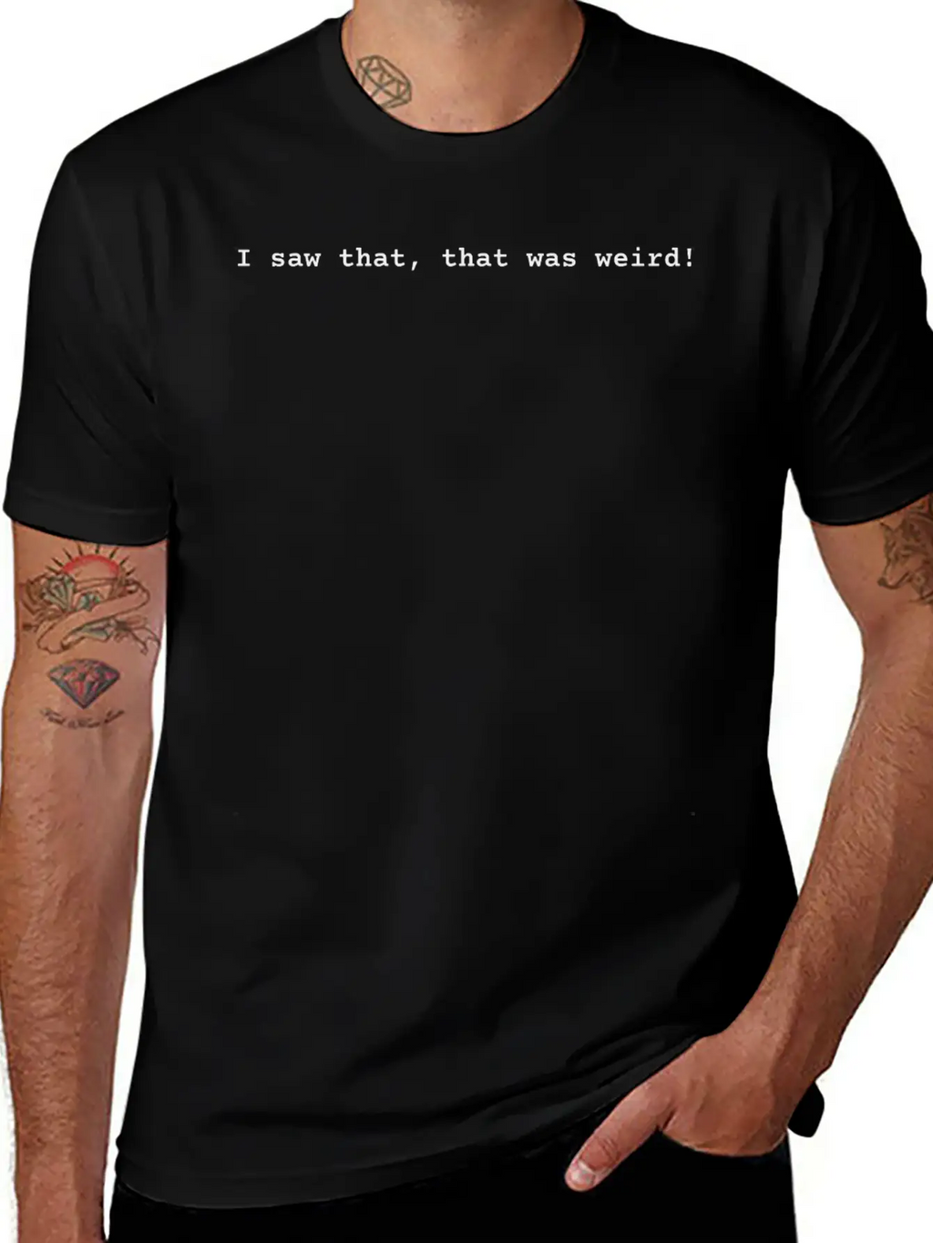 I Saw That, That Was Weird! Essential Cotton Tee For Daily Outfits – Unisex Style