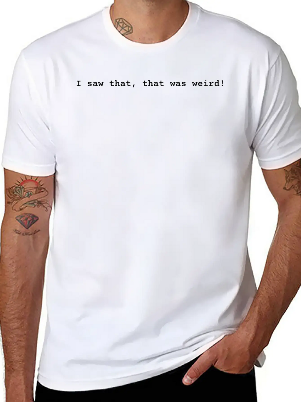 I Saw That, That Was Weird! Essential Cotton Tee For Daily Outfits – Unisex Style