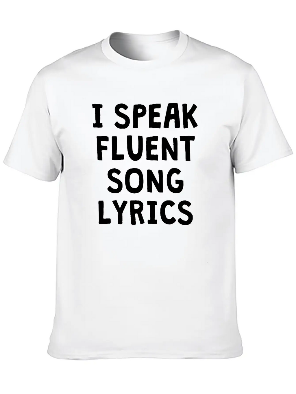 I SPEAK FLUENT SONG LYRICS Unisex Casual T-Shirt – Clean Design For Daily Comfort
