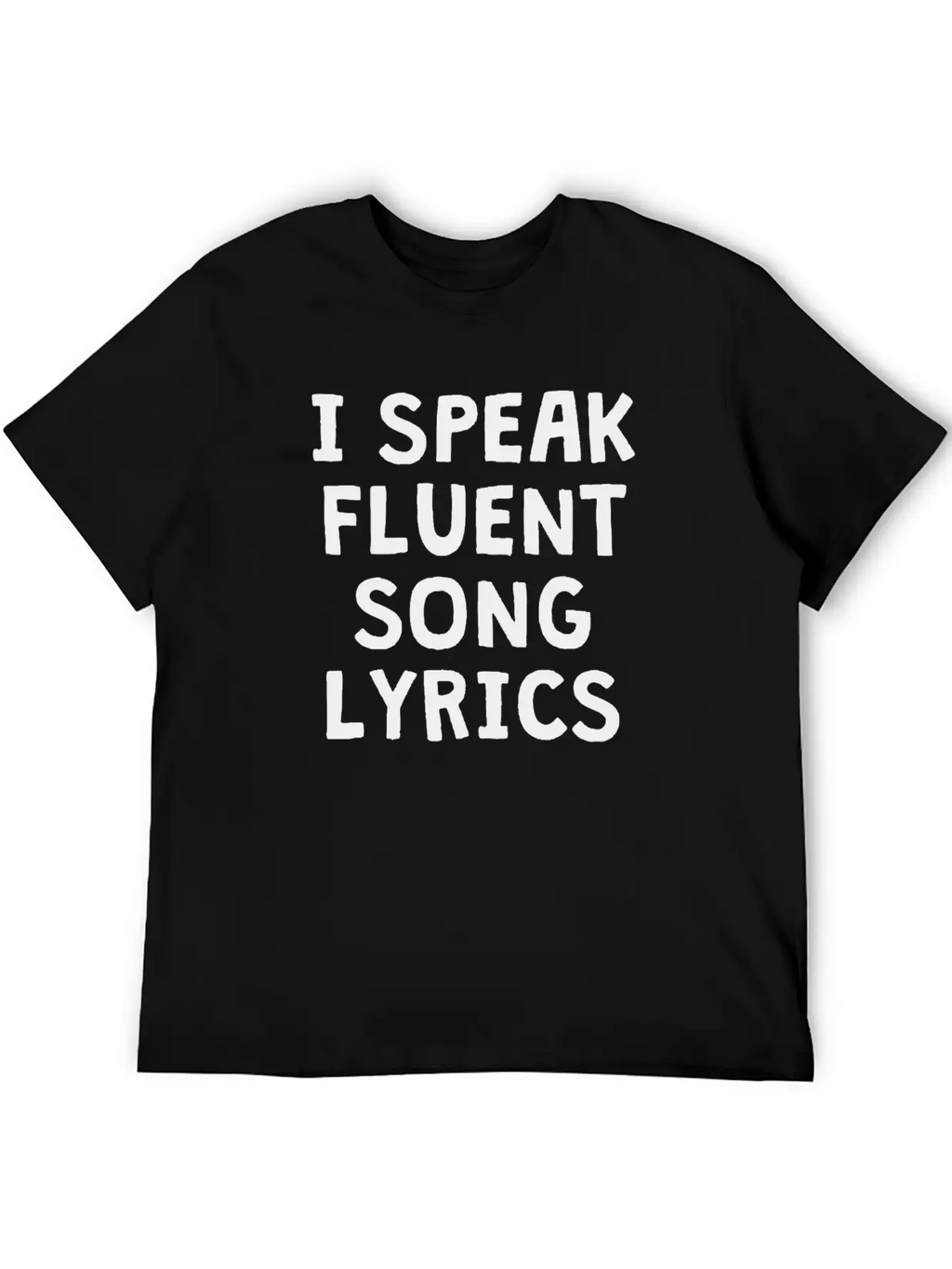 I SPEAK FLUENT SONG LYRICS Unisex Casual T-Shirt – Clean Design For Daily Comfort