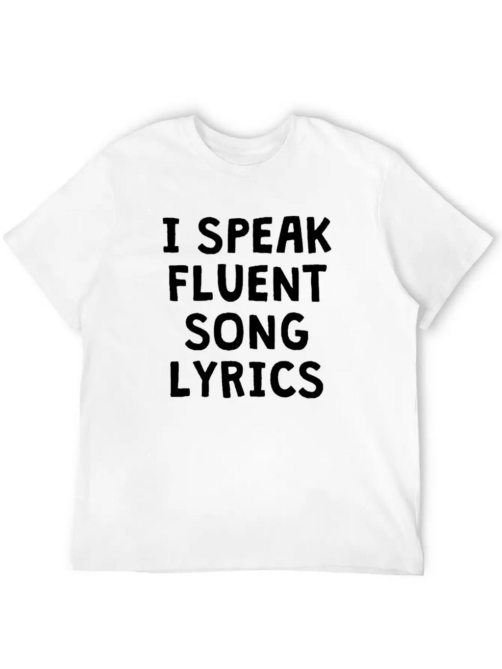 I SPEAK FLUENT SONG LYRICS Unisex Casual T-Shirt – Clean Design For Daily Comfort
