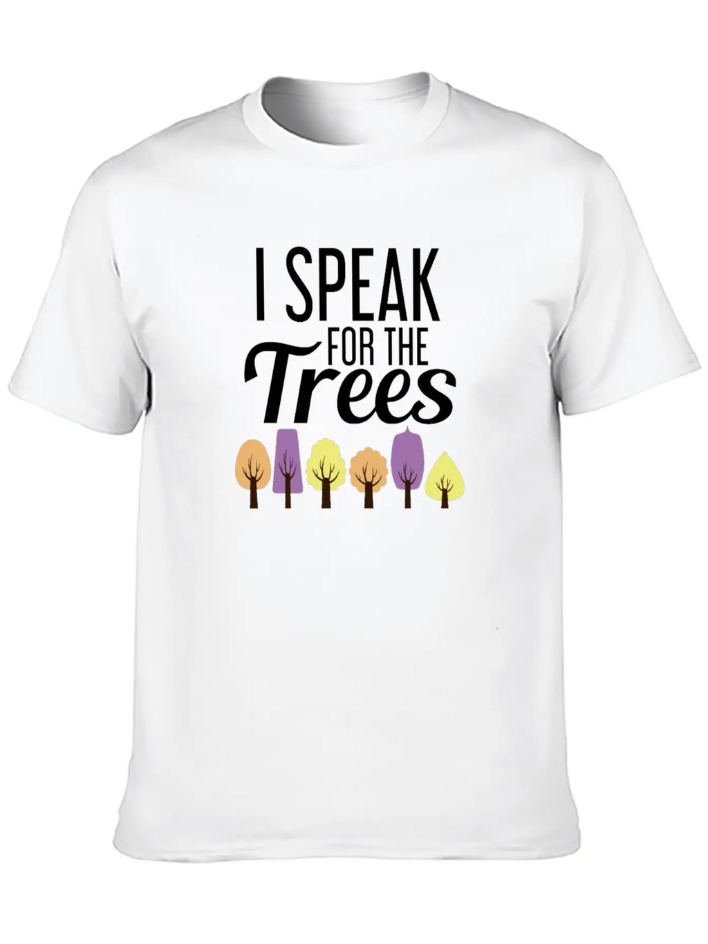 I Speak For The Trees Shirt Unisex Casual T-Shirt – Clean Design For Daily Comfort