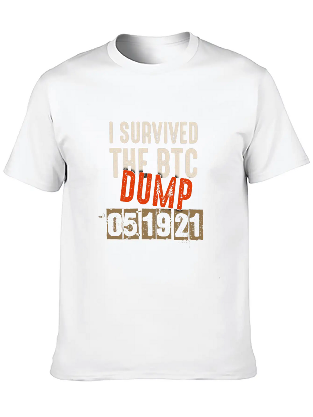 I Survived The 051921 BTC Dump - Cryptocurrency Stylish Everyday T-Shirt – Unisex Basic Cotton Tee