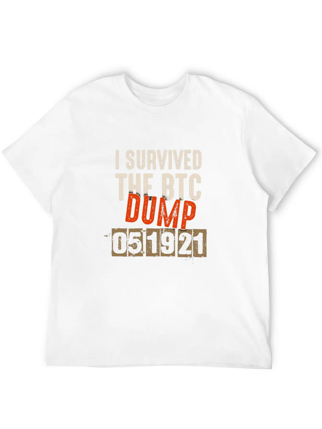 I Survived The 051921 BTC Dump - Cryptocurrency Stylish Everyday T-Shirt – Unisex Basic Cotton Tee