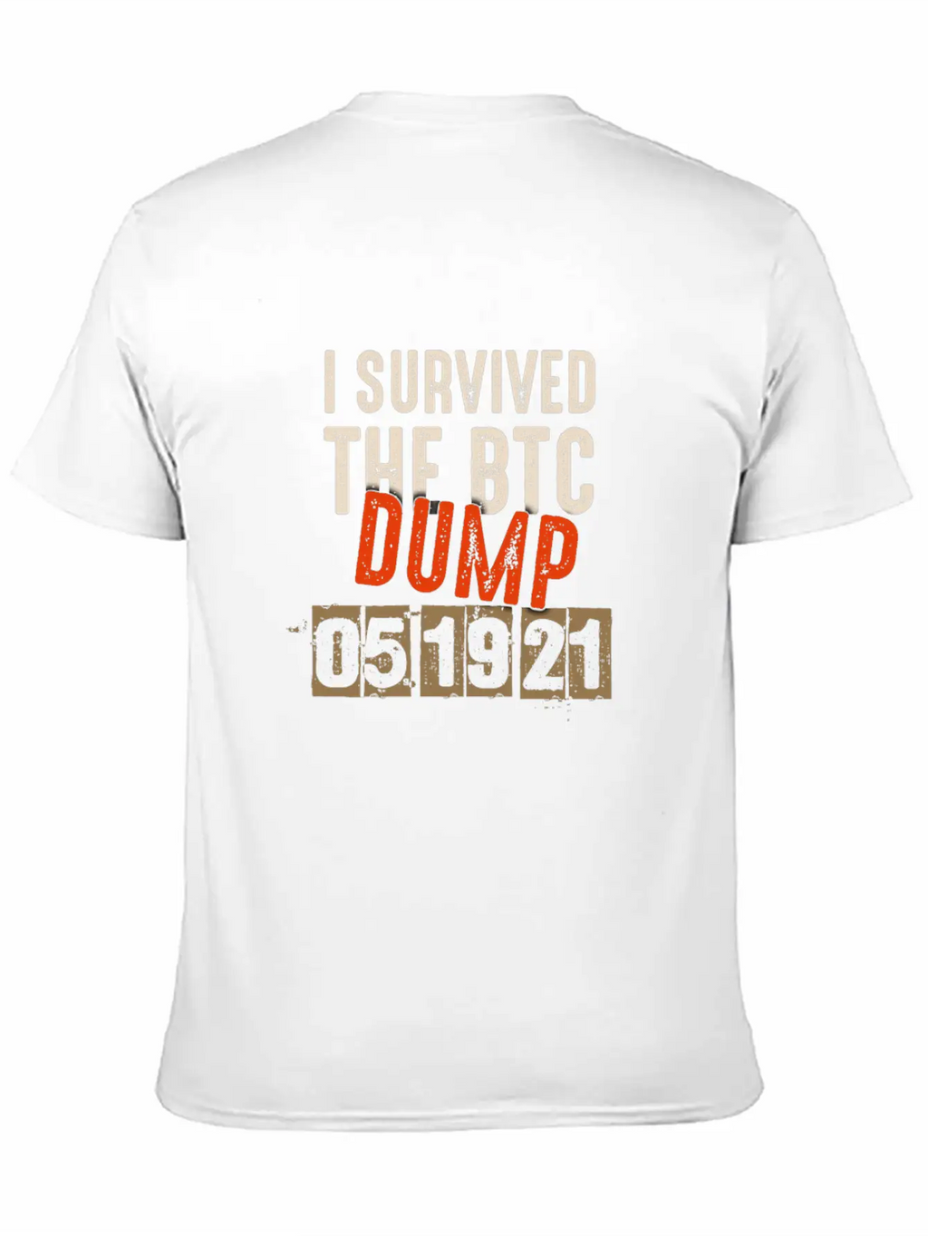 I Survived The 051921 BTC Dump - Cryptocurrency Stylish Everyday T-Shirt – Unisex Basic Cotton Tee