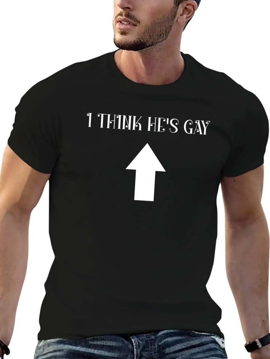 I Think He's Gay Arrow Up Me Stylish Everyday T-Shirt – Unisex Basic Cotton Tee