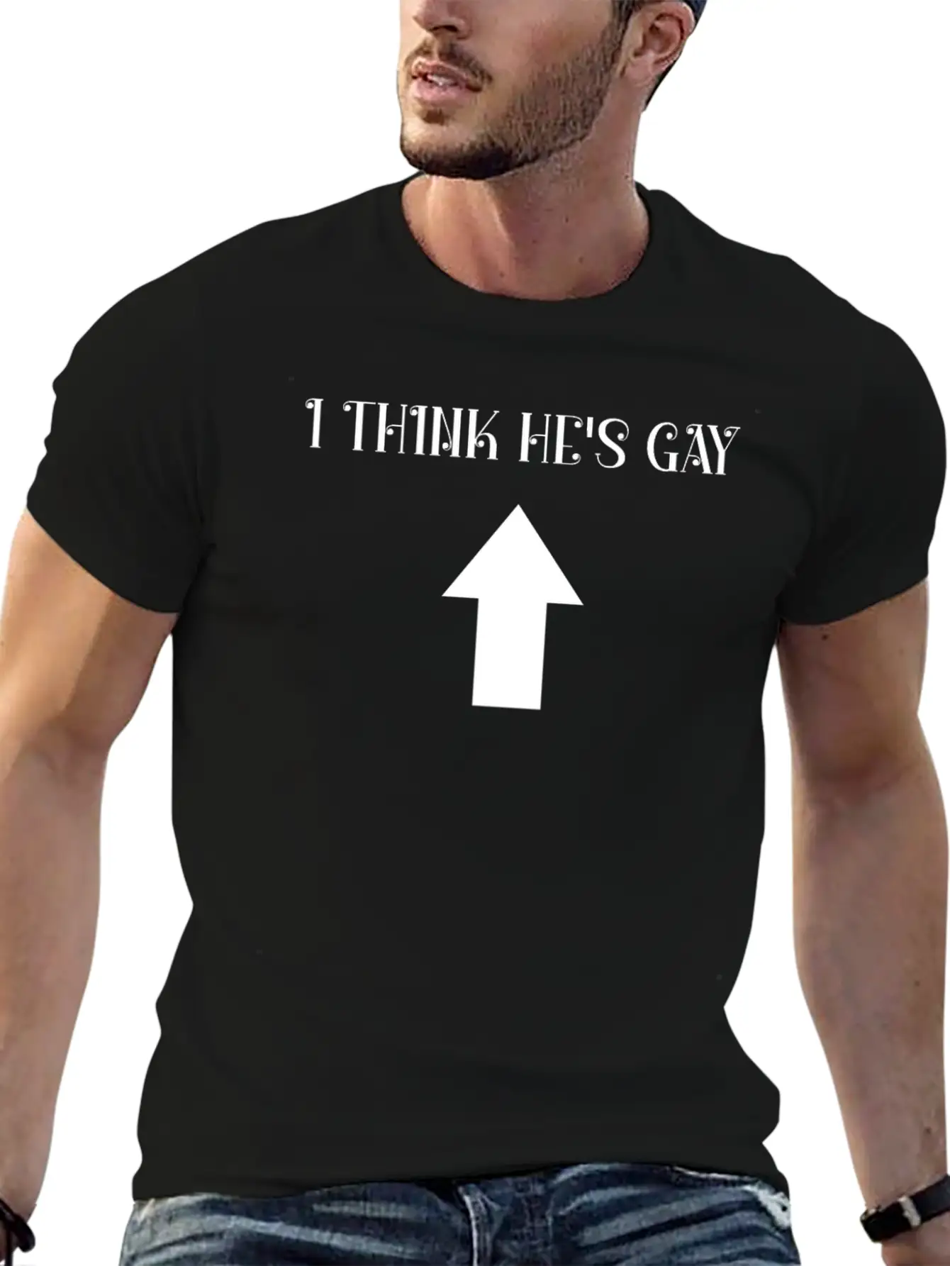 I Think He's Gay Arrow Up Me Stylish Everyday T-Shirt – Unisex Basic Cotton Tee