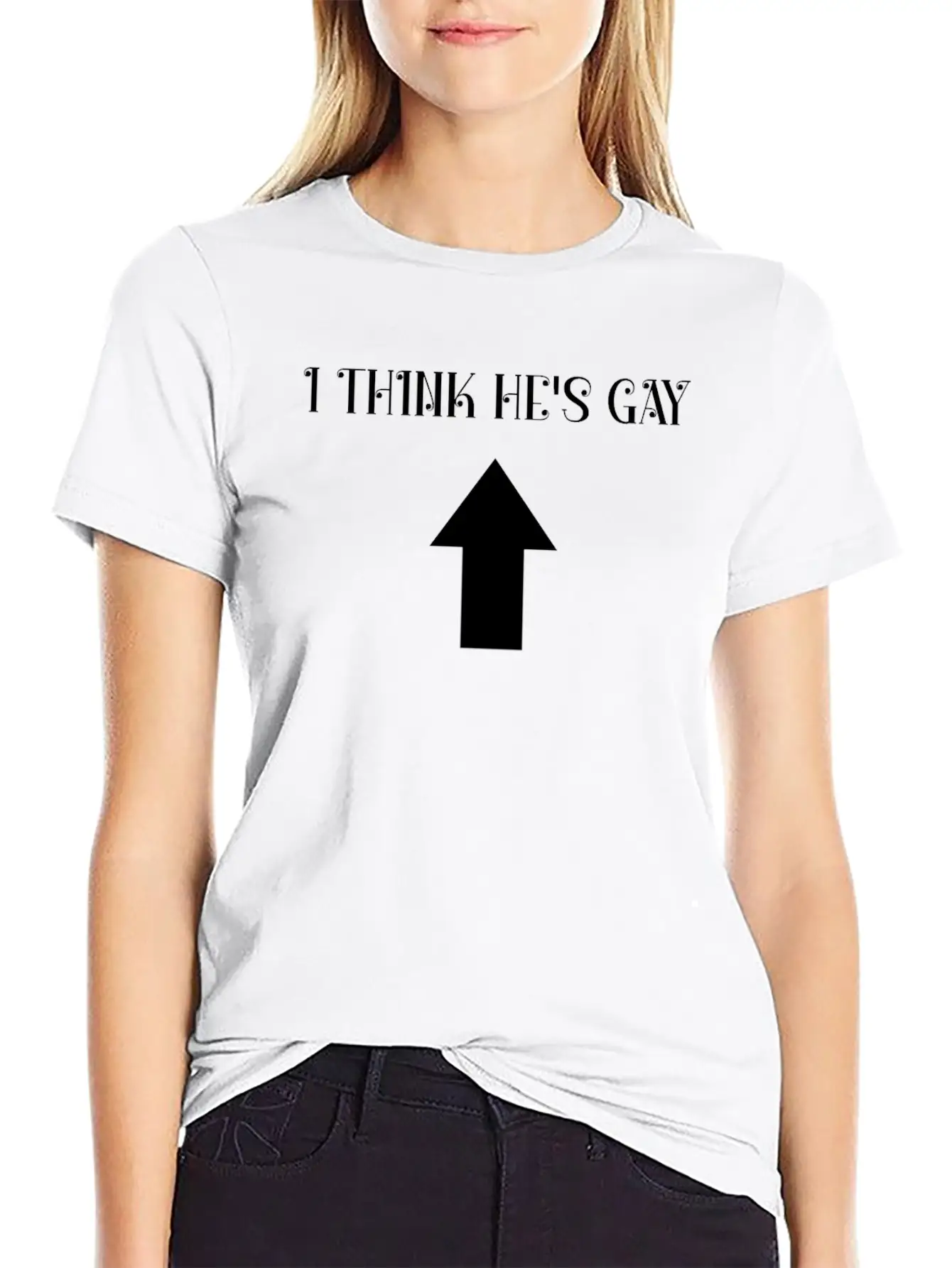 I Think He's Gay Arrow Up Me Stylish Everyday T-Shirt – Unisex Basic Cotton Tee