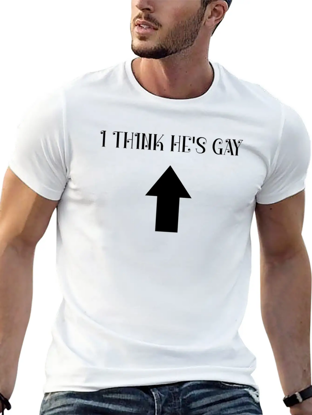 I Think He's Gay Arrow Up Me Stylish Everyday T-Shirt – Unisex Basic Cotton Tee